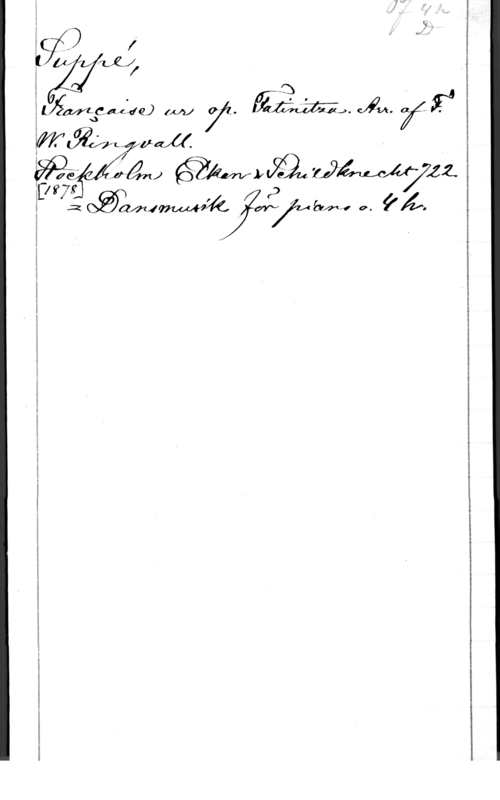 Suppé, Franz von äga;

 

ÄB
älÅMLQCaL-dq) (W 71. gmj. (Zäll.  få


Walle" .1671, QMMXQL. Jam-Äf- za
åflgy-i  I wijuéwm4 0.