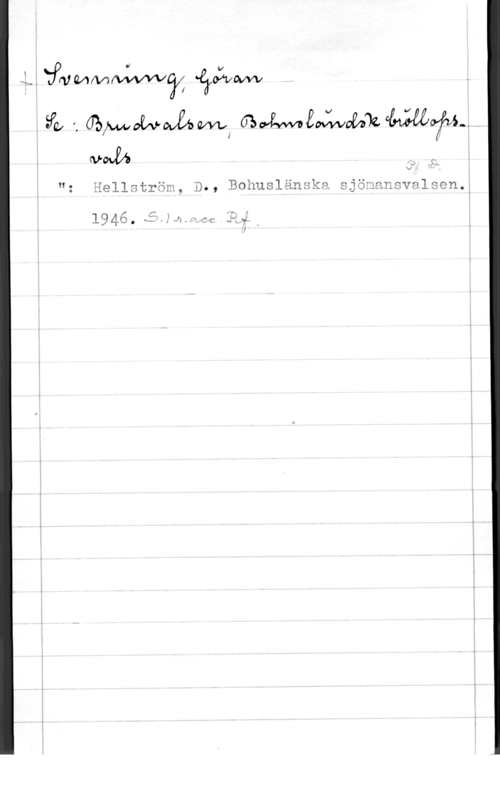 Svenning, Göran lm sfnfmmfngvvvéåé 

.92, f, a,wxmw&mj awåiwam 
(Vw .U f.

V

As

"x äellxträm, Q., Bahuslänska sjamansvwlsen.,

f 5: x f f
 a mums. f I af; v  C" Miu: W,