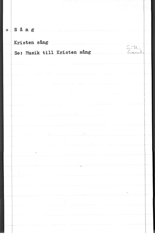 Musik till Kristen sång om
S
n
av
t
S
.l
I
K
l
l
.l
...u
.K
.l
m
.nu
S

, Kri sten sång

-e-.Sång