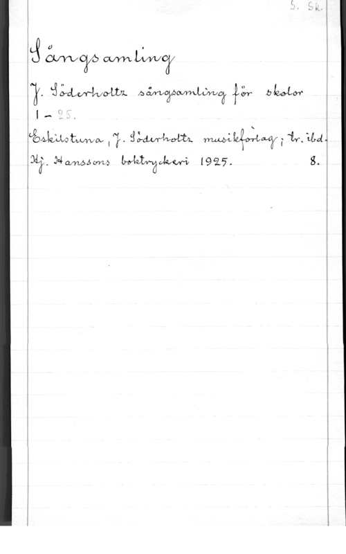 J. Söderholtz sångsamling thaman AMWWW? nu? Å,ng

I If- 
 ! :If . 293-de  I  Uni-q
XNWAMÖ Madam was. S.

 

.,-...,...---.-......M -.-- -.-..-1.Å. --.m- ...W-v.