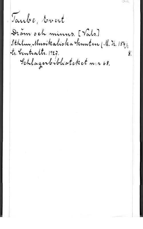 Taube, Evert M9, ÅQMM

Stålfwv ova WW, 

 74, iwll,

våbåmwbå, 17177, i,
 fwzw (vy,