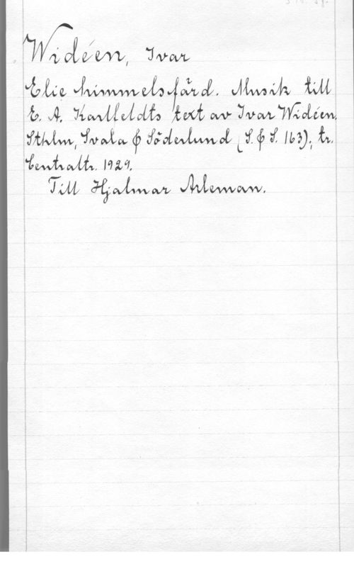 Widéen, Karl Ivar Natanael méml :Wow

421162,   
Ö, Å,   W jwwwolém,
mm, -fwtw 36 :MMWML LM :få 11,29.th
"ÄMMÅ MM, T