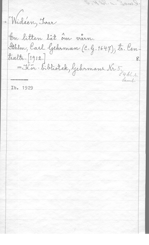 Widéen, Karl Ivar Natanael I
.o MM :IW
Låw MW 12122 Qwv MW.
WW (e. .MH-ååwm
WIWWJWWW å j 8.
:JQCÄÄU - ÅAMLM) W. M 5;

vylfÄÅA,

Katz..

 

Ib. 1929