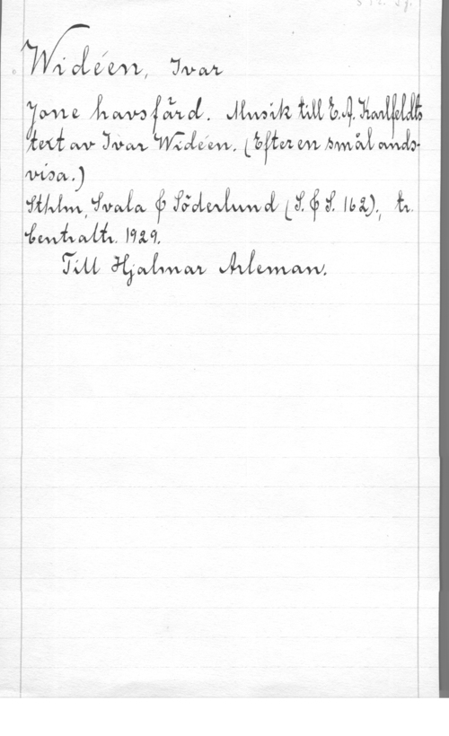 Widéen, Karl Ivar Natanael 1  6va, UM M4

Om LW om. Jmmmb, .14
 vaviflaväefvw, Lllvffwmhwvjiåxxaiw

l WW)
TfÅÅÅÅwylåfw-lu (f ÄFJULMXAWOK  H11), 
(malt, lm,