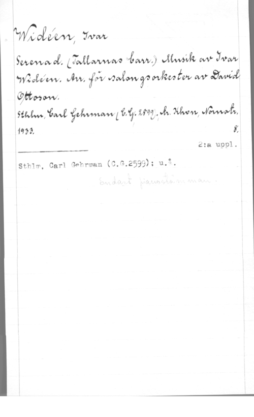 Widéen, Karl Ivar Natanael ffva

gwwwv på. (Twuwwvwv  WWW W :fww
Waiefefw, M,  nwemyv mkv: fw W samlag
Who-w,

www., "(2va 3;me få, wa .421, Mmm, fwwå,
mä, i,

aza uppl.

 

Sthlm, Car-1 GPY-rman (13.11.2599: 11.3.