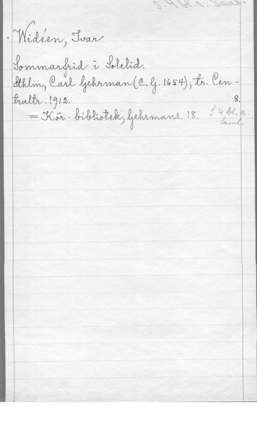 Widéen, Karl Ivar Natanael Q:LW

z? w z, JMOL.
 16516376L. QmWvlyz. I 9.

.4 . . (1164. .