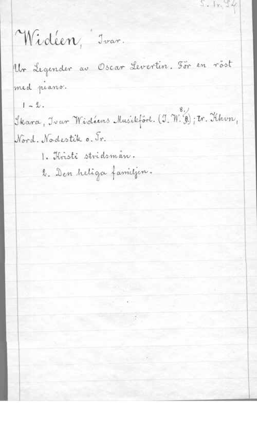 Widéen, Karl Ivar Natanael fI
Wudwu; MM,

fun-  aw (Dbcafr-   M1 fåfbt

 

:Pwuvcl Timer.

I

! I.. L.

. , . 8?

Åk,me jvwv- WLMM    l-Iff. :mfvvwI
WwoL. Ner-oth mir.

L. mm luxch