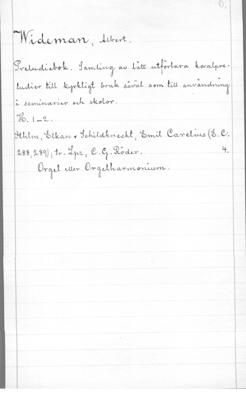 Wideman, Albert Otto Wilhelm ll

i
quALM, fw? M Lån: MQMMW 
MW m Wax M max Mm w 
L ÖWVM-Lw Mk man. I!
THE. 1.11. i
myåmww tfbwowmcmt åmzx ämm (åw.
Lsslmqytiwifqnä  H.
Gabch W Ömfädlvwmm,
