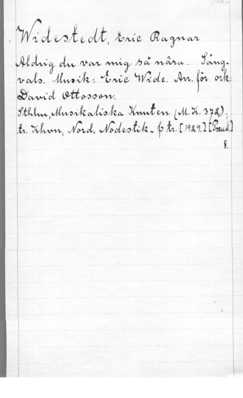 Widestedt, Eric Ragnar fÅQAÄG, 02qu

 ÅM, MM  ha: Måhw, 

wafa.  VLMZQ, malaria, åh 

 mwoofw,

ammwmwhm JMW, (4414479)

få. WWW, .MC-WL JGOÅwMz- 13 701, I WL] [93mm
8.
