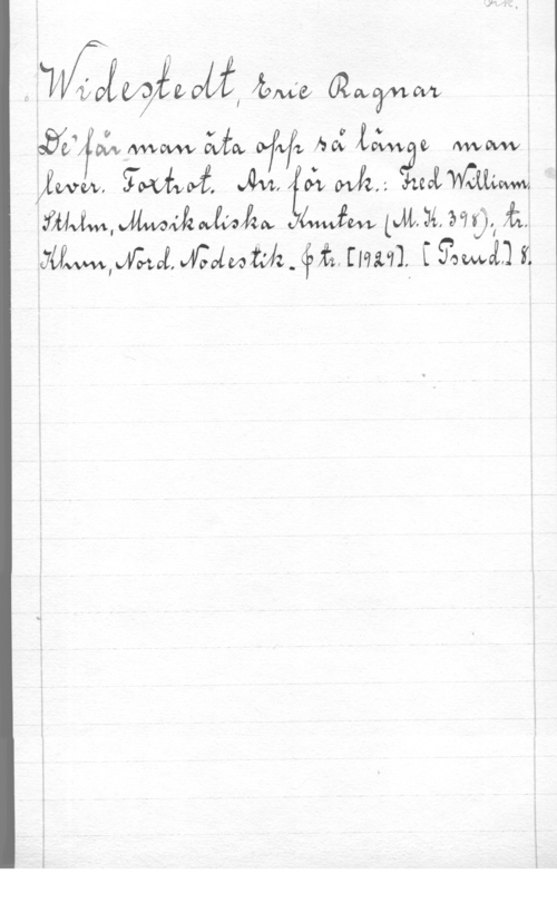 Widestedt, Eric Ragnar fWÄVKMÅLOM, ämm02me

082, 04thva :vfov Ofmfn, ha:  e rwwvw
mm, Awad; .Jam Mm (vw :14, mig, få,
JUM,JnÅ,JGÄwM,  [Wiell-  if.
