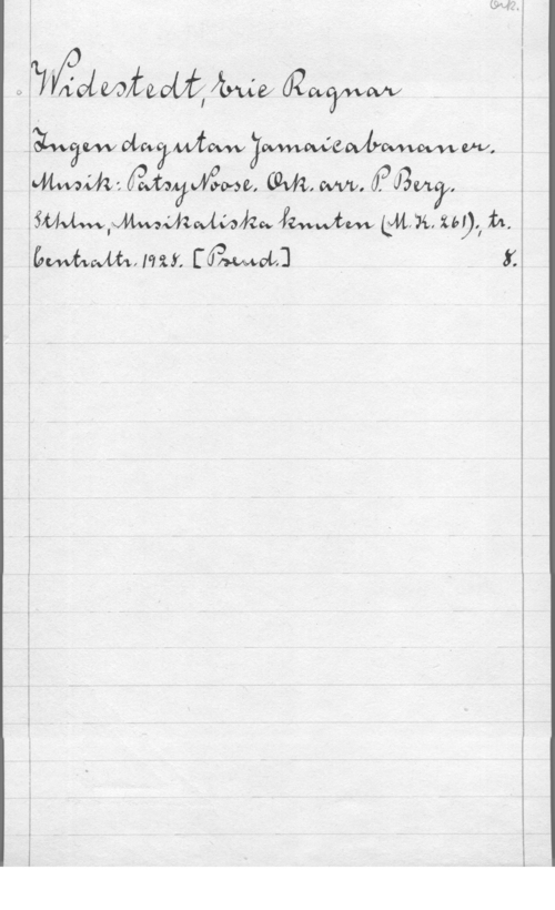 Widestedt, Eric Ragnar W,
 mysiga-40, M, ww. Buy.
   269,, 

 IHY.  X,
i

l