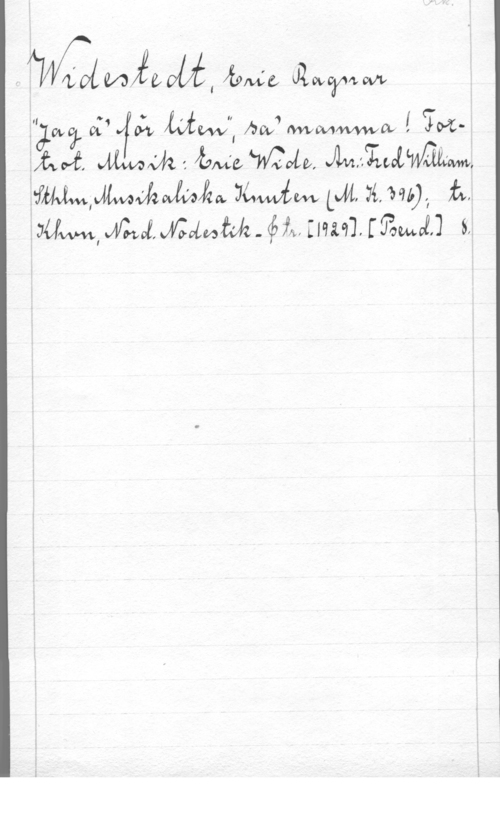 Widestedt, Eric Ragnar Wmfgåybél ändå Özwcywow

 0:, (va  ha) Mvovwwww  (IVCfcwf. Mmm 1 lim Wu Mmmm,
fm,wvfhwlwlm :www M4, :4, W), fa,
JUWM, fuel, MV;in - (IHM IHM), fyowam 8,