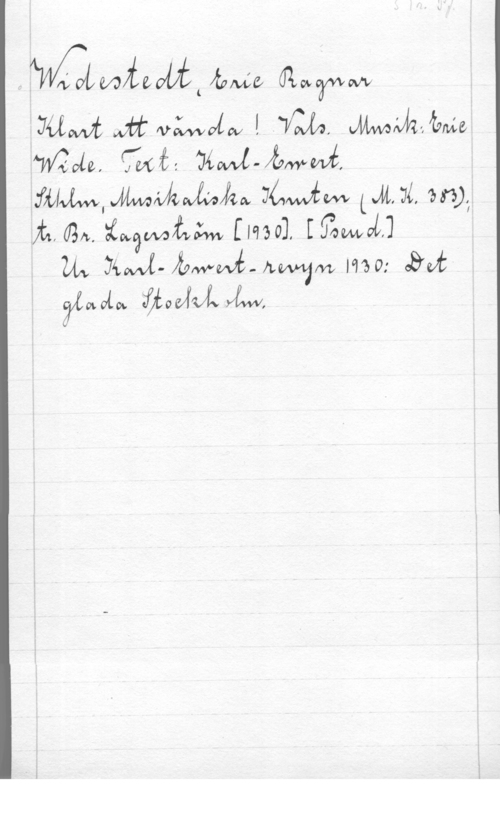 Widestedt, Eric Ragnar Wwftiwvtt Åafwlf, 01me

Jammvawtwl nu), mmm
Wim, W, :mi-ÅWM,
www, Anmälan :(wa M4. :4, m),
få, (Bh. iwngåäm [mal [Tomi]
um aiwx-låwwmmm, mo, M
fam :900de JM,