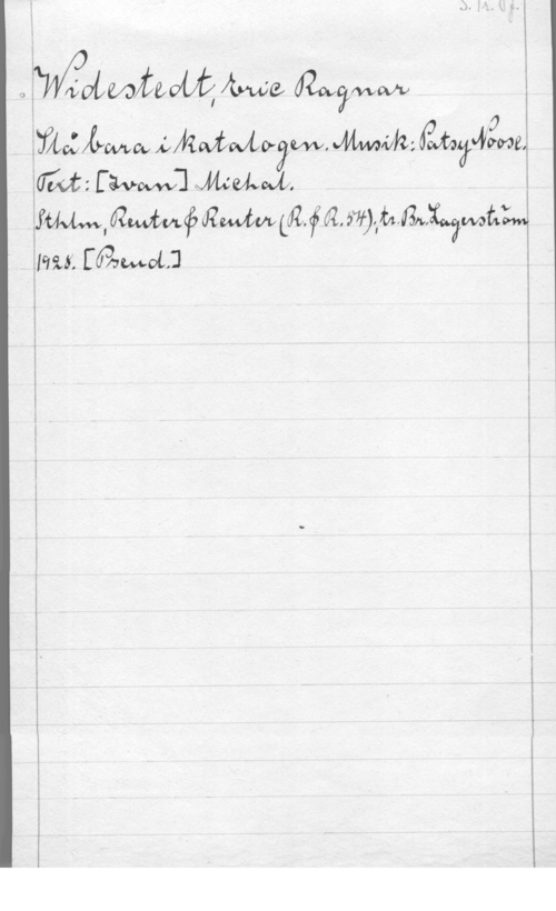 Widestedt, Eric Ragnar oWofwftwbt, Me(RWMM

im LW mafmvyw.  (äng-43mm
www, mmm; amyz..fa, mäfafznxfimaaw
19 9,5. [Jvaolj