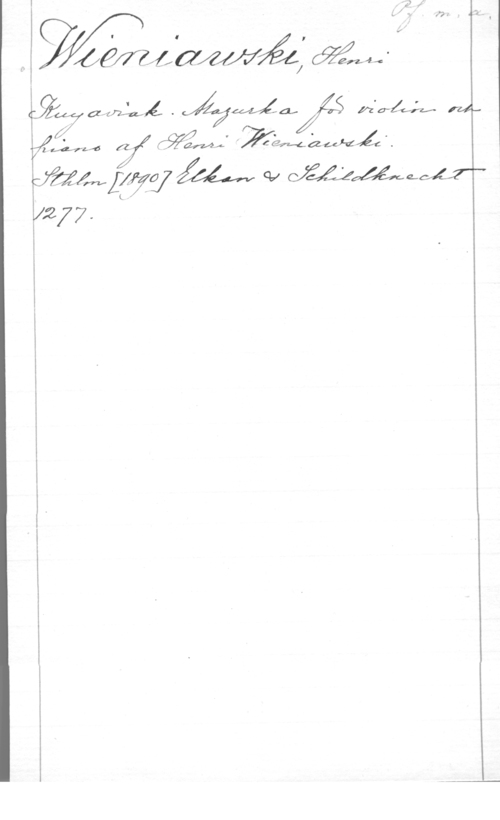 Wieniawski, Henri K, , I,
 f Mééizfaawamäg Mm;

 af-zfllané .  lin-144,2,- MH
ff,sz [xqa] Mm Od Jazz-044,2 0.041--
i1277. L,
