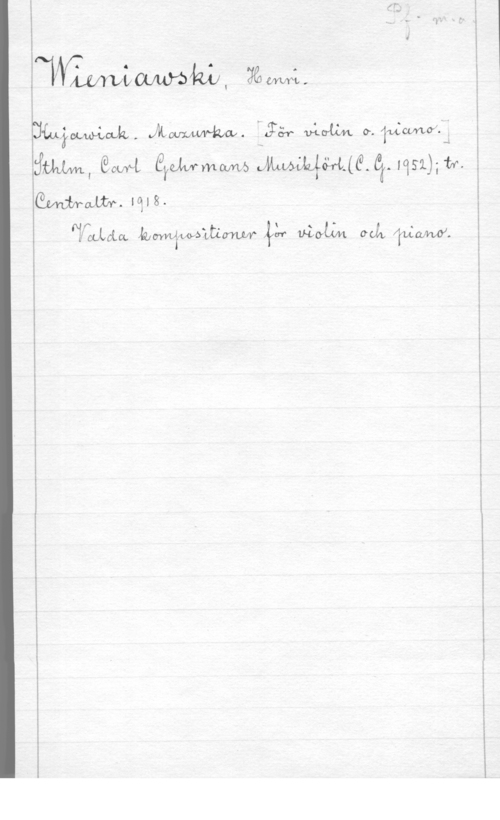 Wieniawski, Henri Åmwpkjaz.  vloÅÅm o. 
ämm, QCUH,    HSM; "byt

Mum. Wii.
Wpukcia. jwwmltiofrwr  U-Loufvl min 

 

 

...-