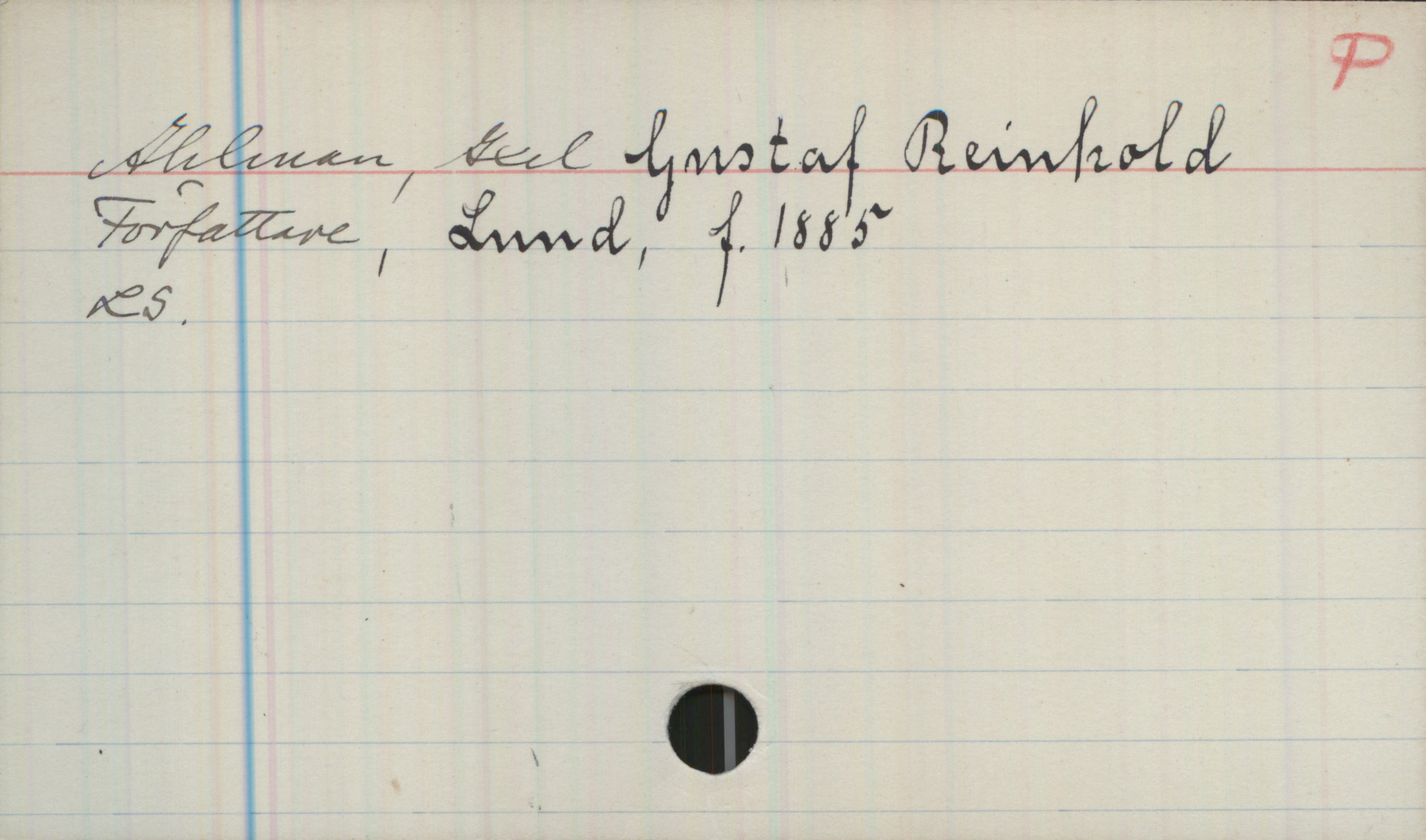 Ahlman, Axel Gustaf Reinhold 1885- Ahlman, Axel Gustaf Reinhold
Författare, Lund, f.1885

LS.