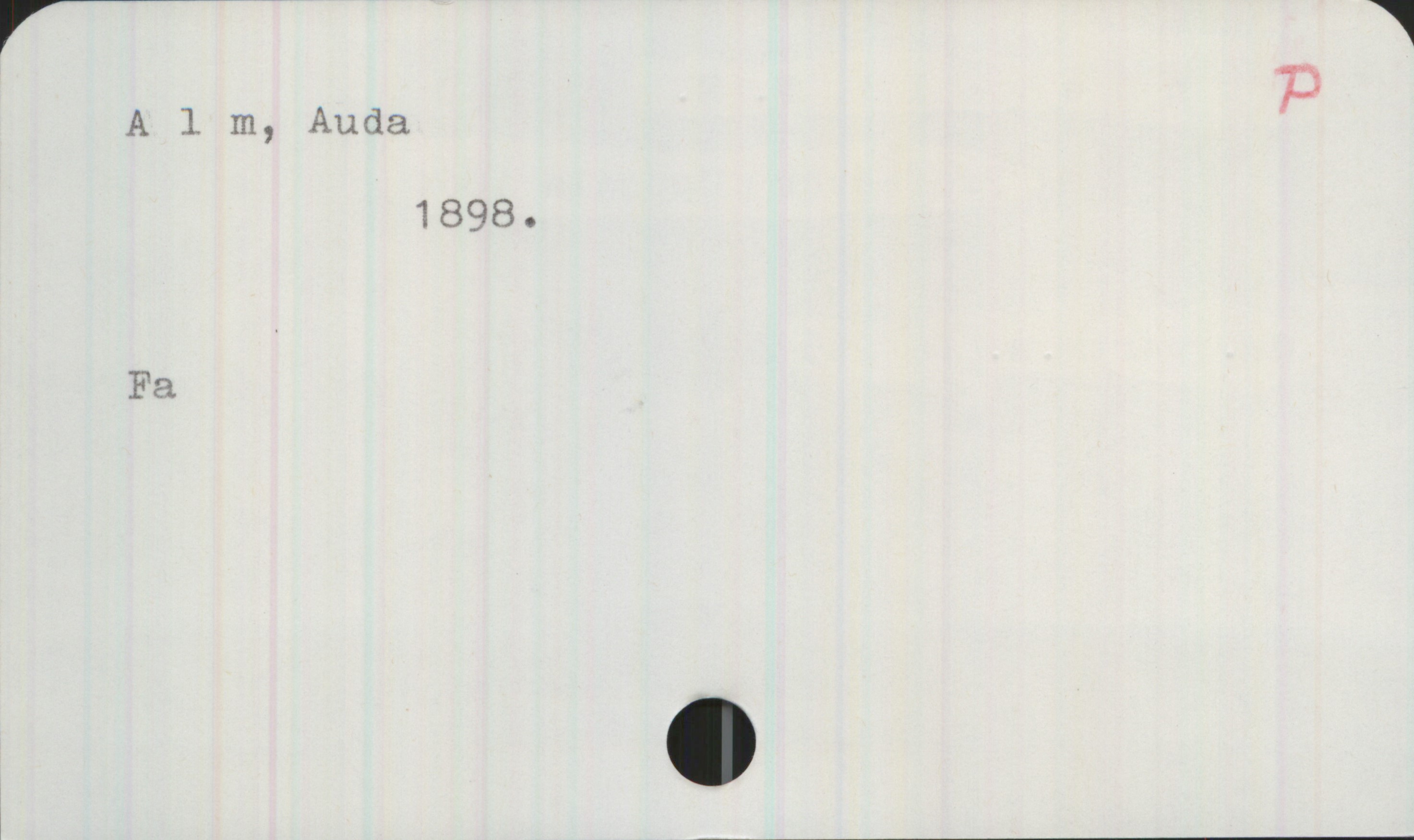 Alm, Auda. 1898. Alm, Auda
                 1898.

Fa