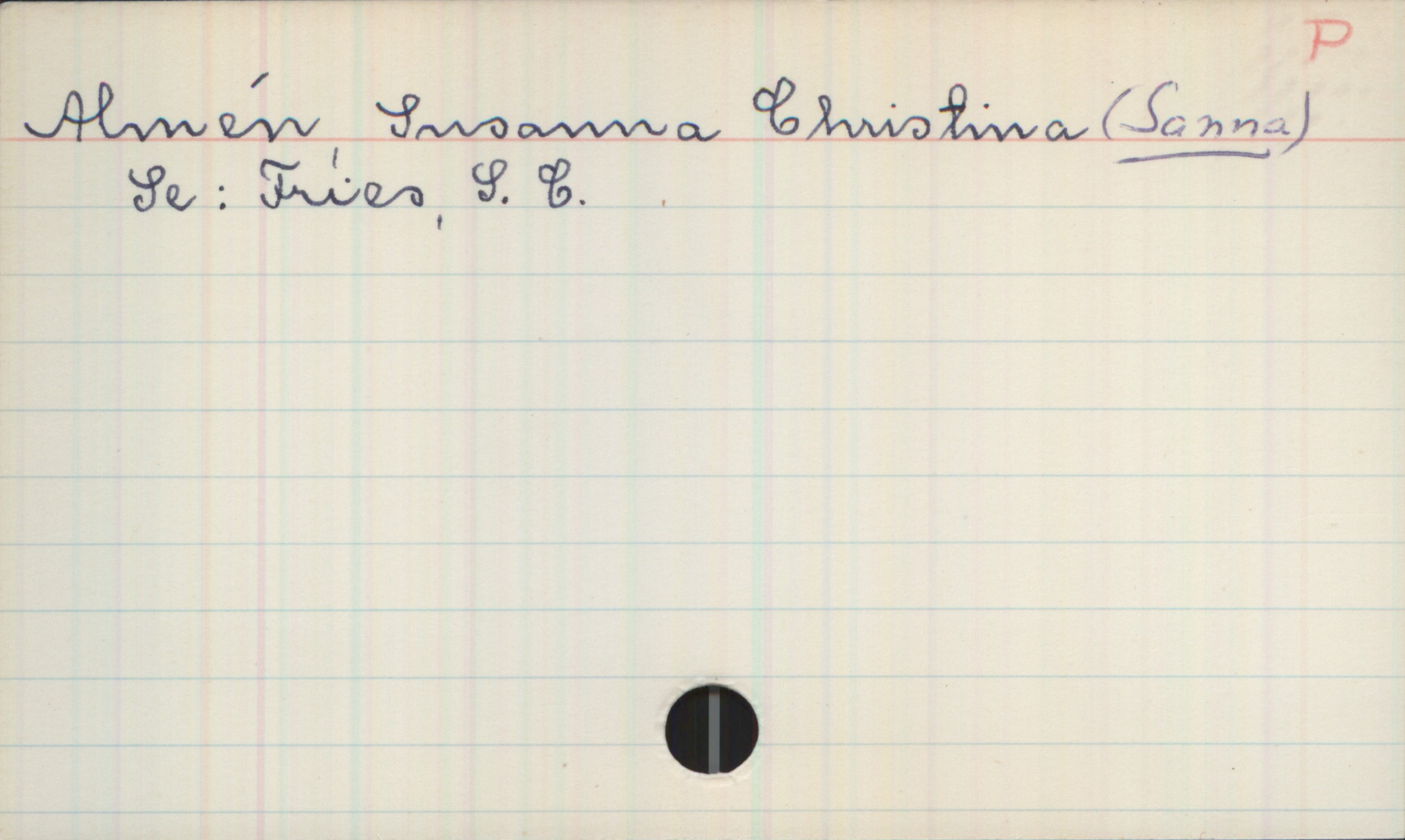 Almén, Susanna Christina (SANNA) Almén, Susanna Christina (SANNA)
Se: Fries, S. C.