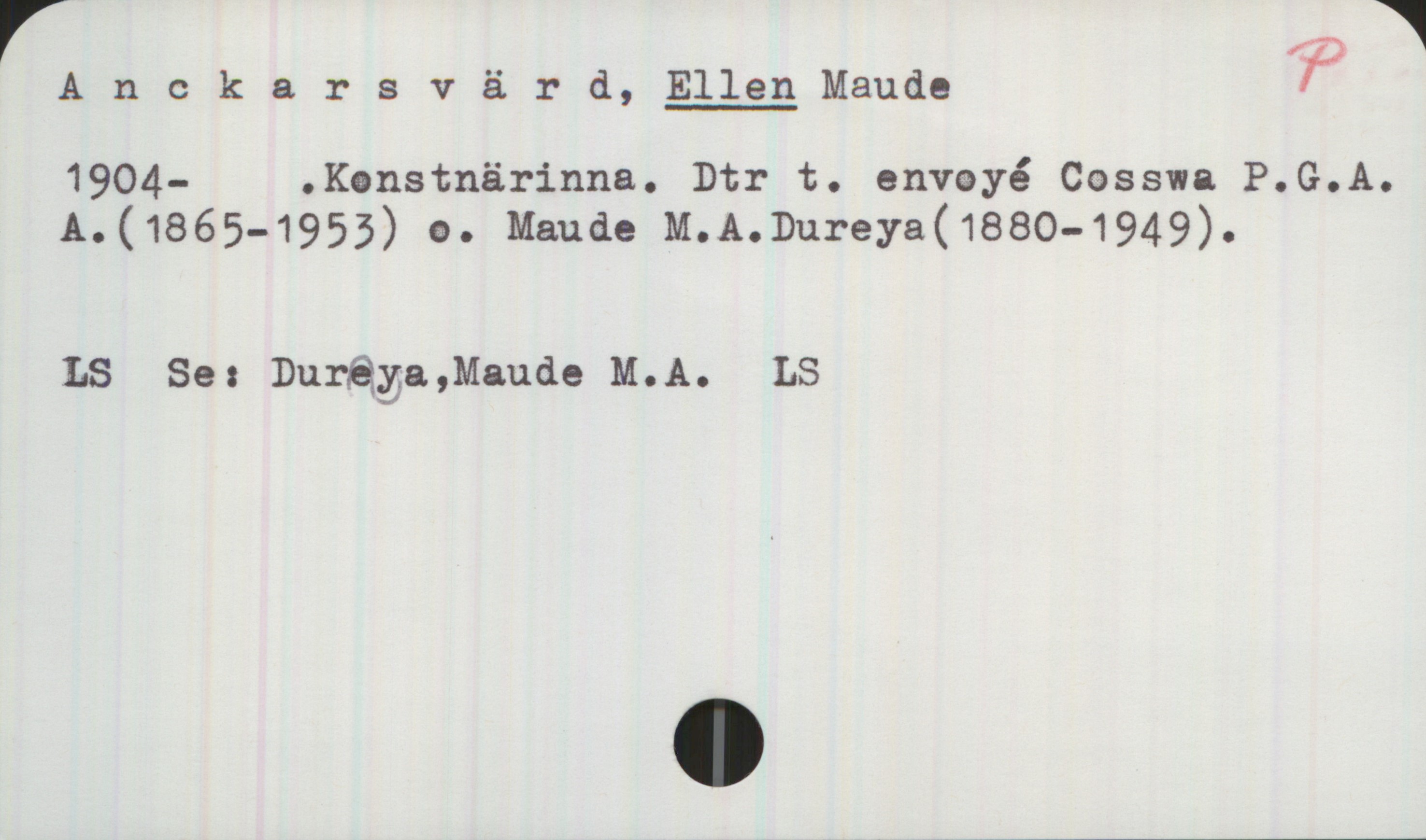 Anckarsvärd, ELLEN Maude. 1904- Anckarsvärd, ELLEN Maude

1904- .Konstnärinna. Dtr t. envoyé Cosswa P. G. A.
A. (1865-1953) o. Maude M. A. Dureya (1880-1949).

LS Se: Dureya, Maude M. A. LS