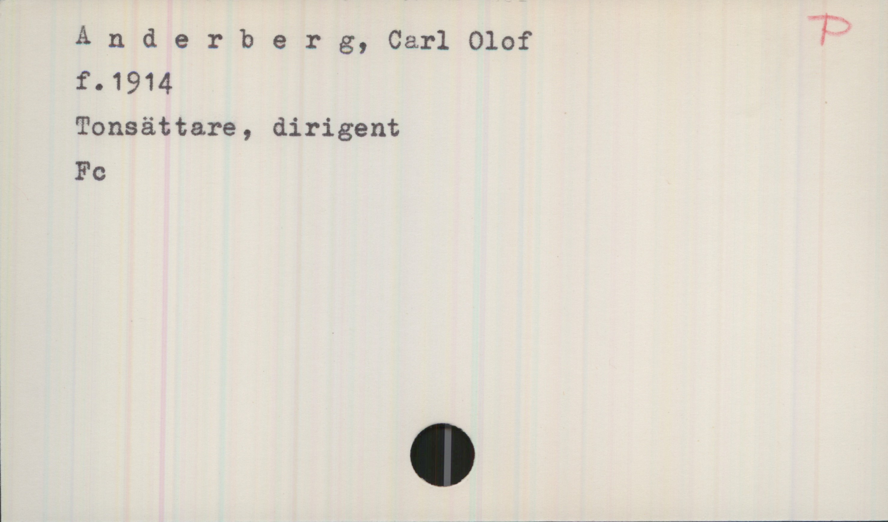 Anderberg, Carl Olof. 1914- Anderberg, Carl Olof 
f.1914

Tonsättare, dirigent

Fc