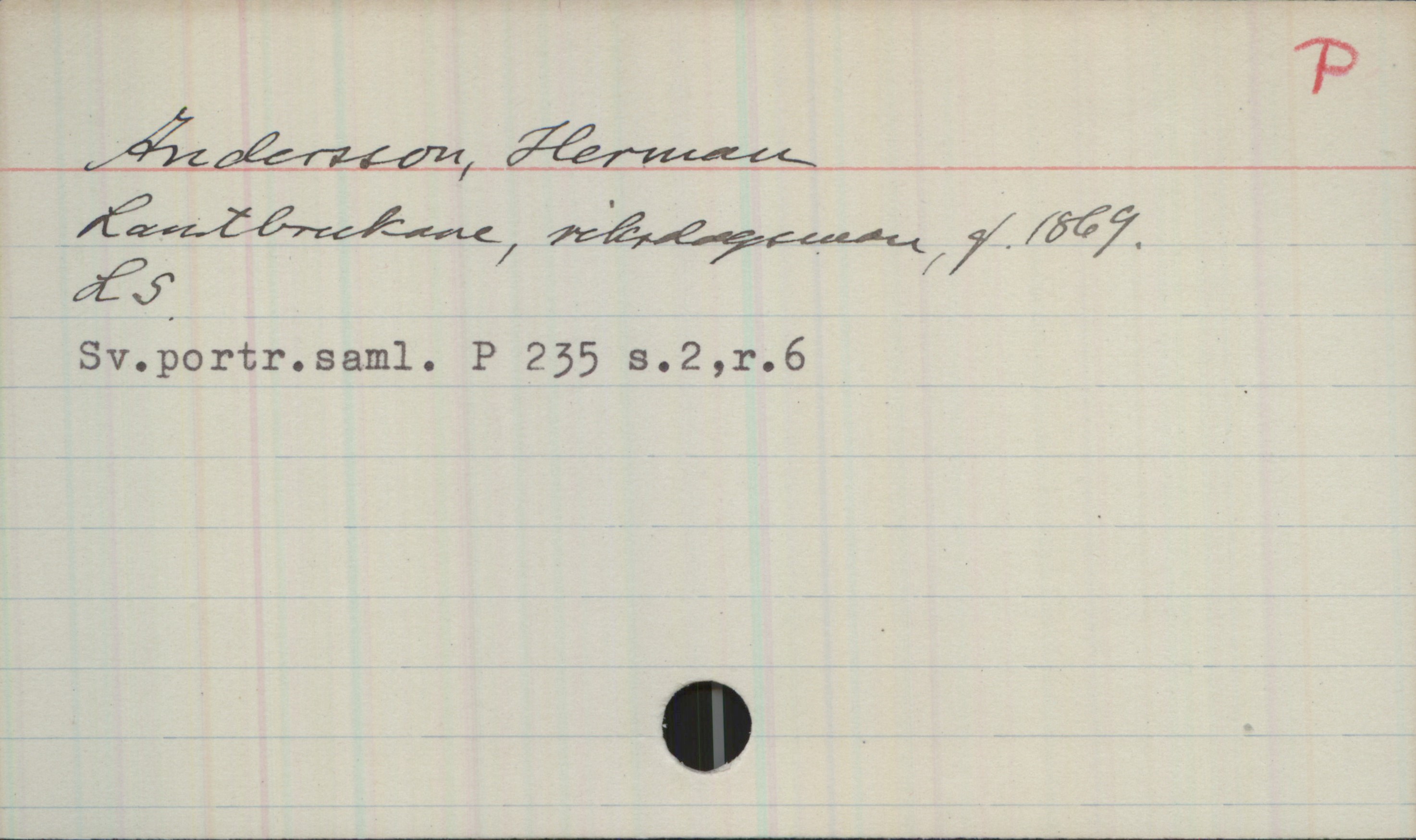 Andersson, Herman. 1869- Andersson, Herman
Lantbrukare, riksdagsman, f. 1869

LS.
Sv. portr. saml. P 235 s.2, r.6 .