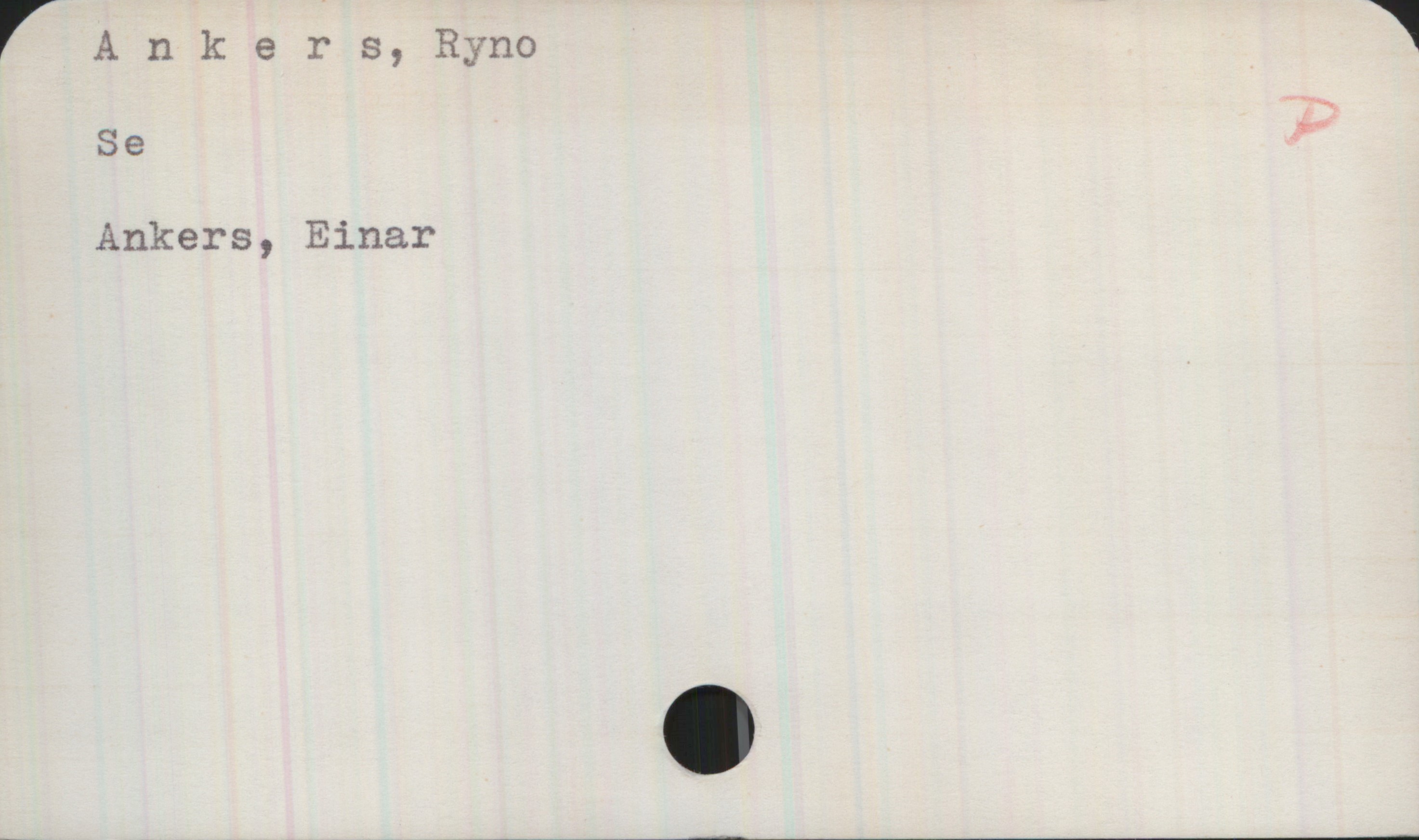 Ankers, Ryno Ankers, Ryno 
Se
Ankers, Einar