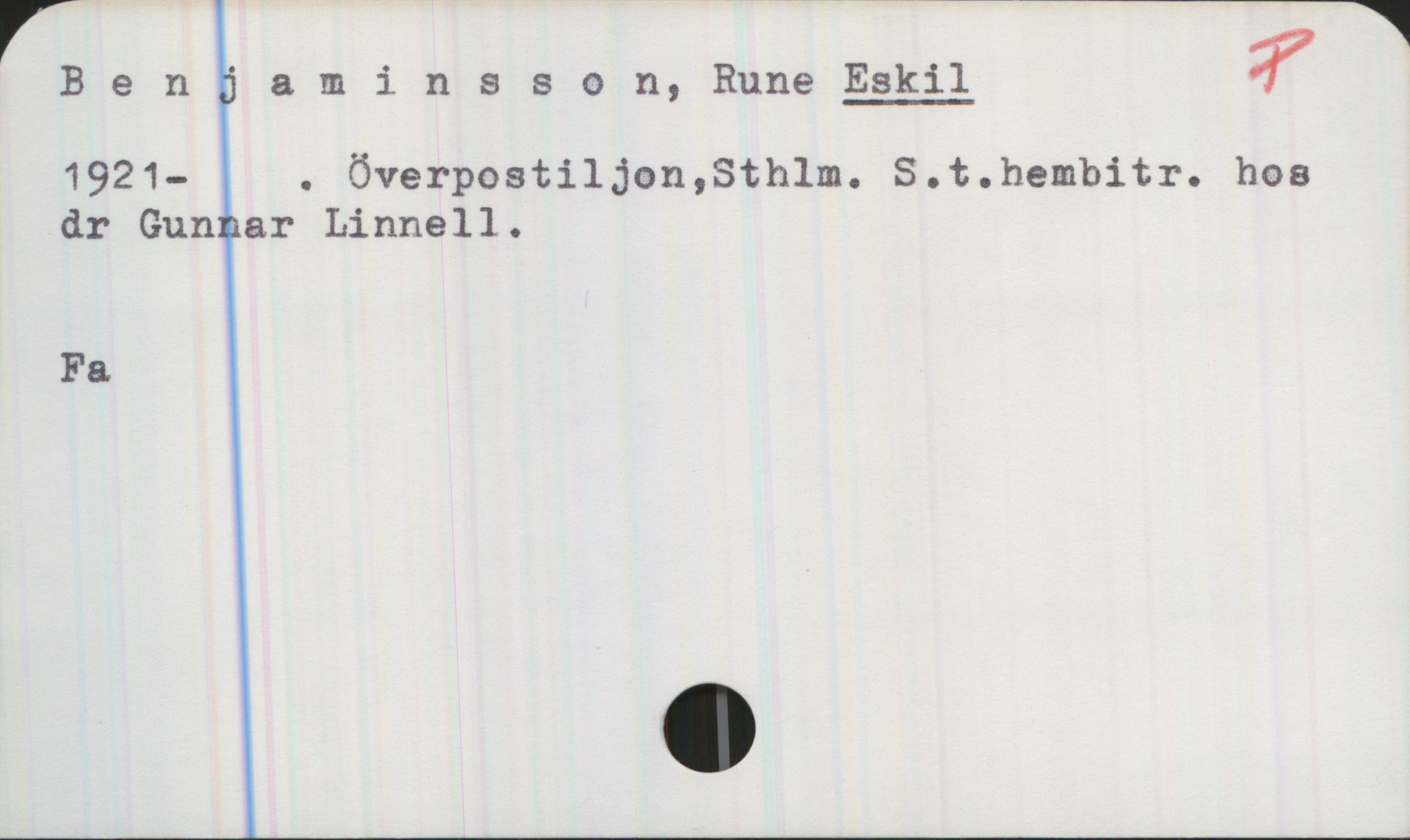 Benjaminsson, Rune ESKIL (1921-) Benjaminsson, Rune ESKIL

1921- . överpostiljon, Sthlm. S.t.hembitr. hos dr Gunnar Linnell.

Fa