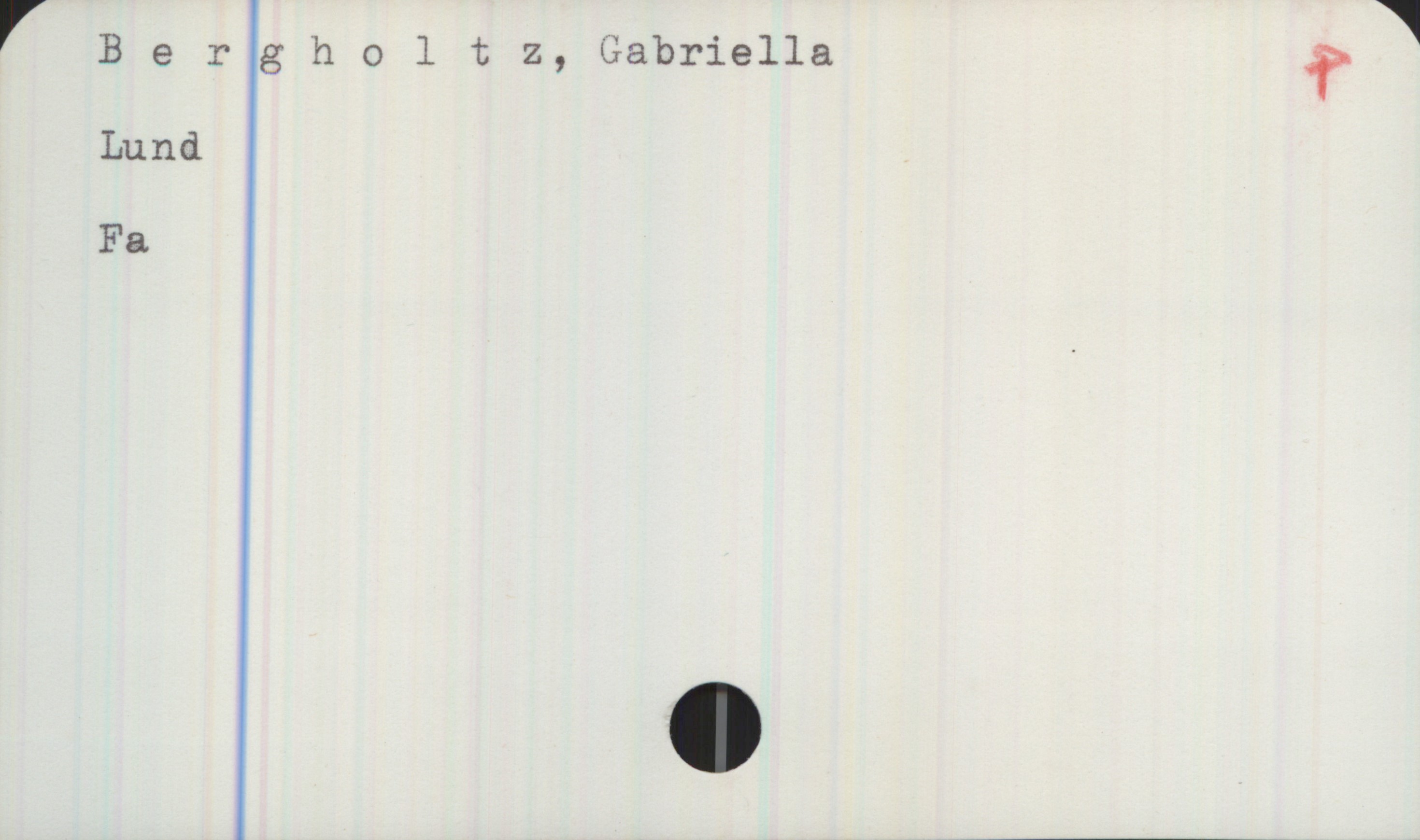 Bergholtz, Gabriella Bergholtz, Gabriella 

Lund

Fa