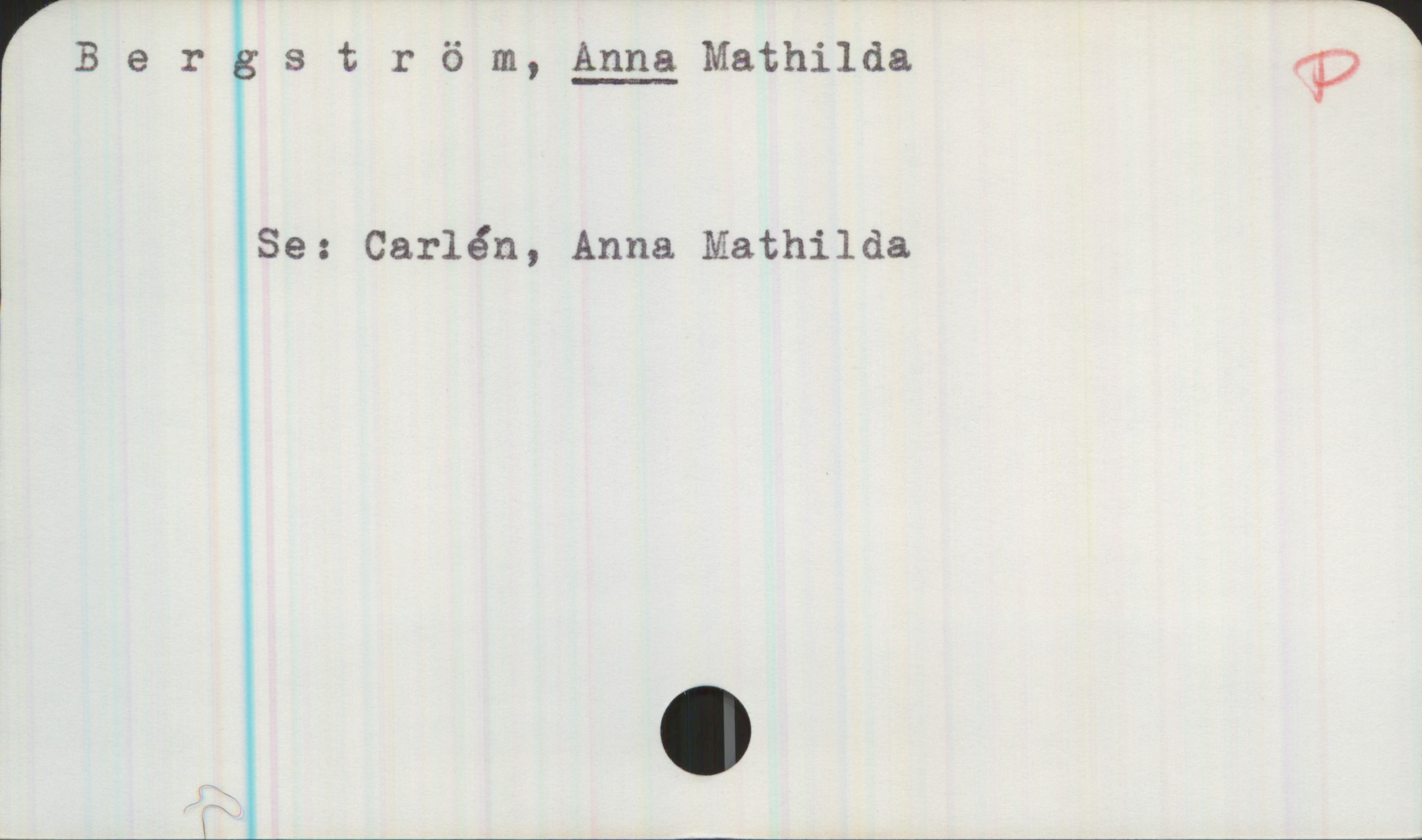 Bergström, ANNA Matilda Bergström, ANNA Matilda 


Se: Carlén, Anna Mathilda



.