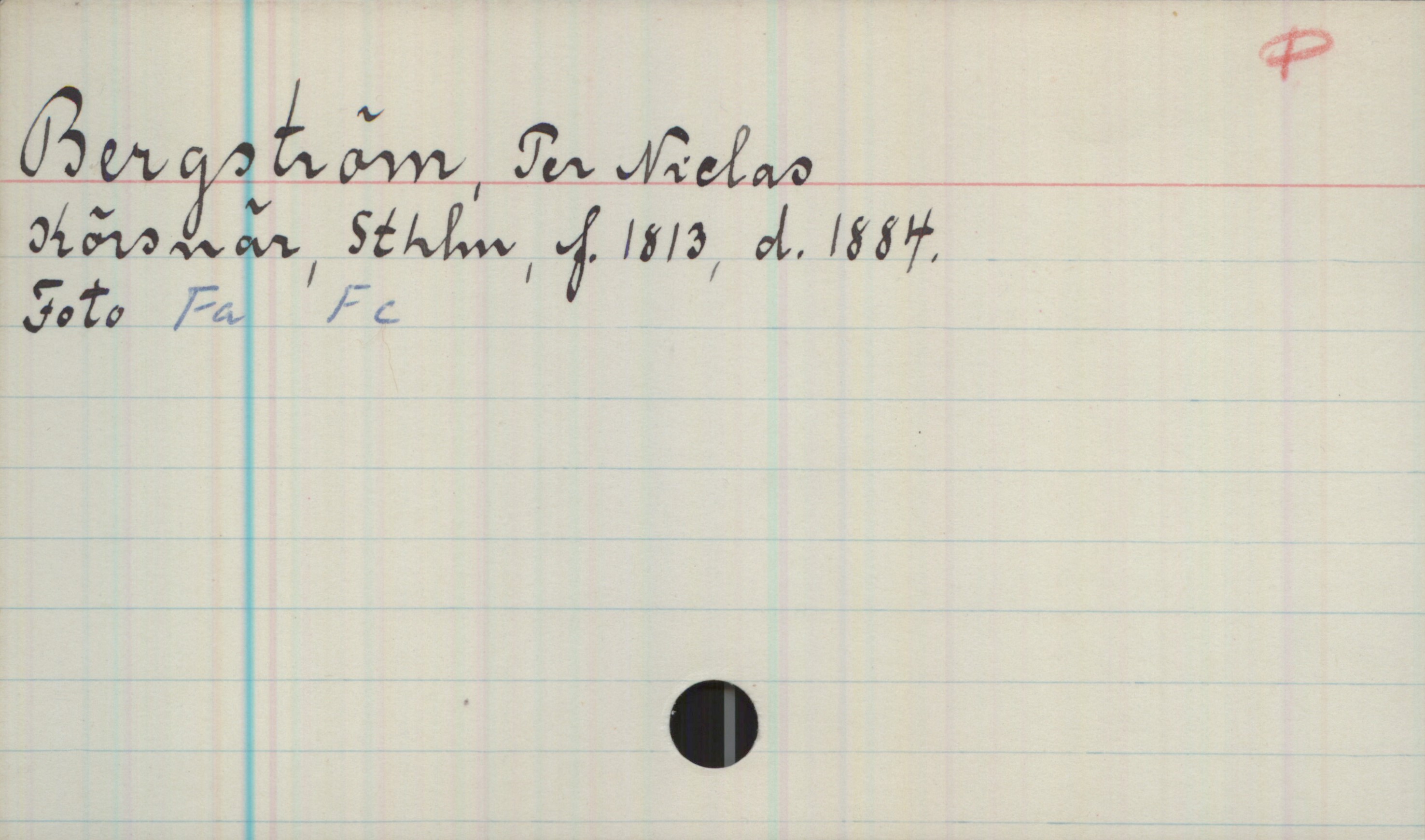 Bergström, Per Niclas (1813-1884) Bergström, Per Niclas 

Körsnär, Sthlm, f. 1813, 3. 1884

Foto Fa Fc