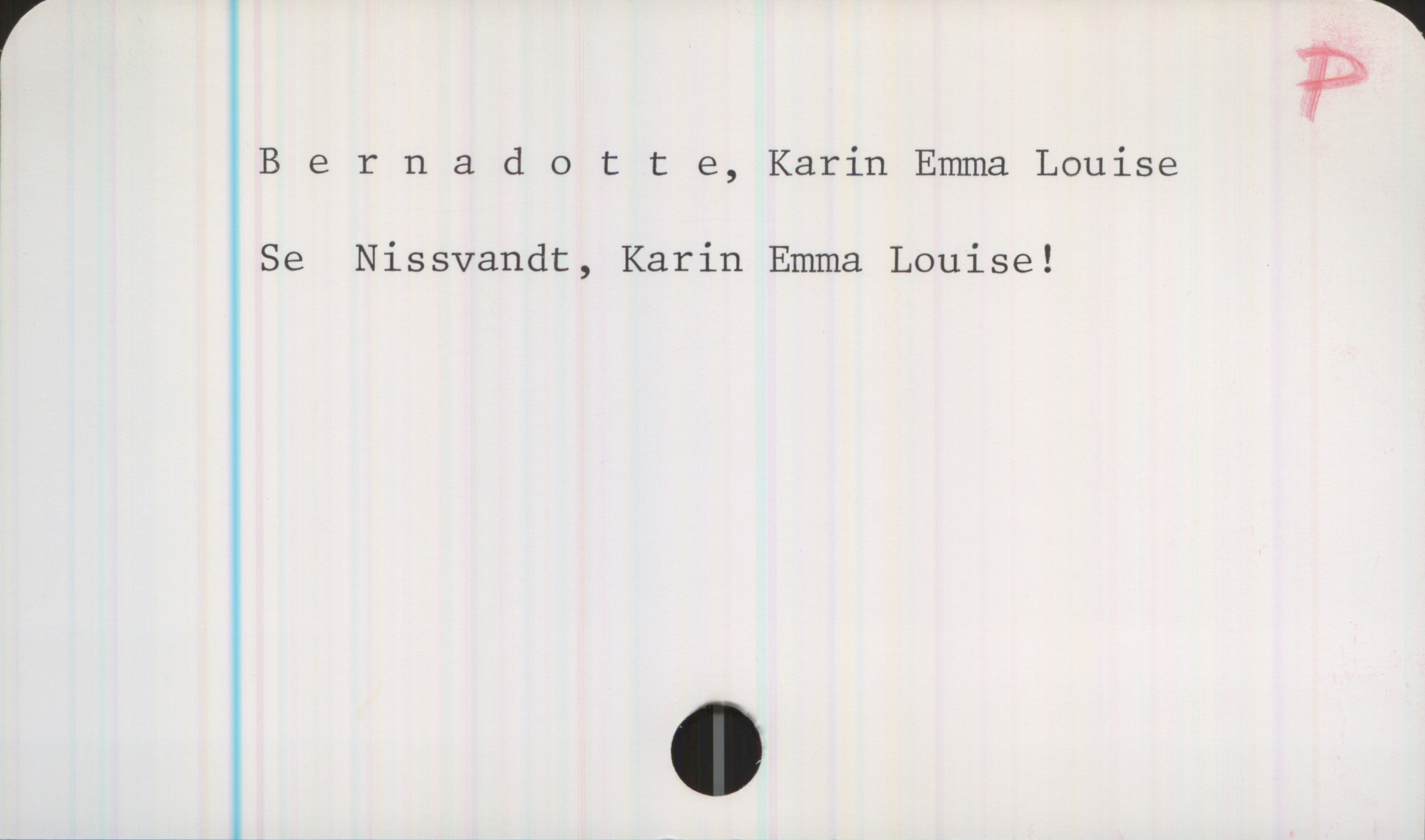 Bernadotte, Karin Emma Louise Bernadotte, Karin Emma Louise


Se Nissvandt, Karin Emma Louise!

?