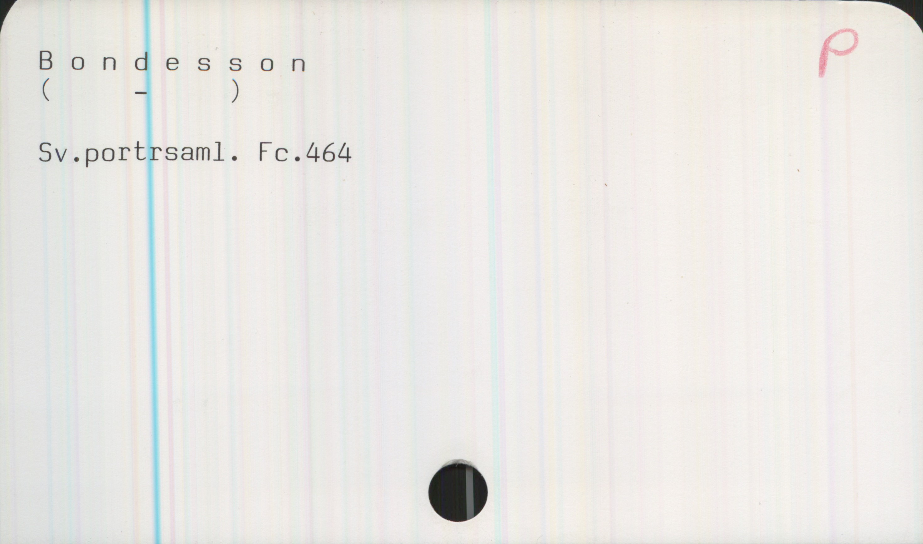 Bondesson Bondesson
(   -   )
Sv.portrsaml. Fc.464