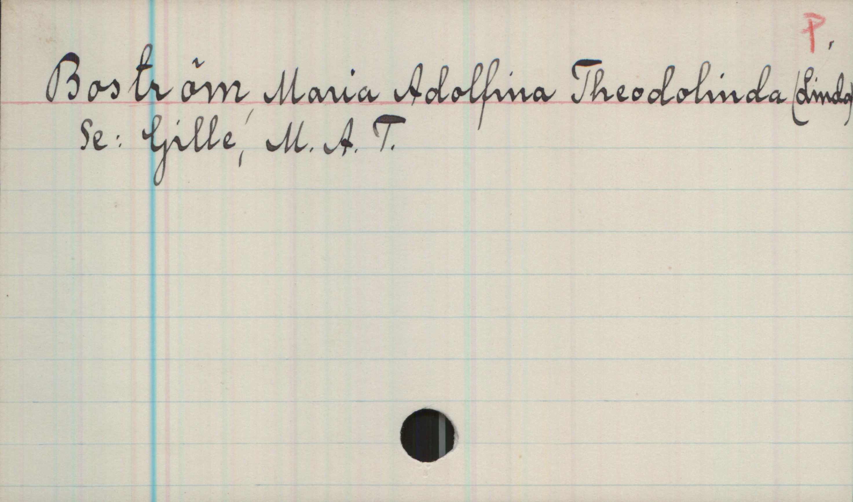 Boström, Maria Adolfina Theodolinda (Linda) Boström, Maria Adolfina Theodolinda (Linda)
Se: Gille, M. A. T.