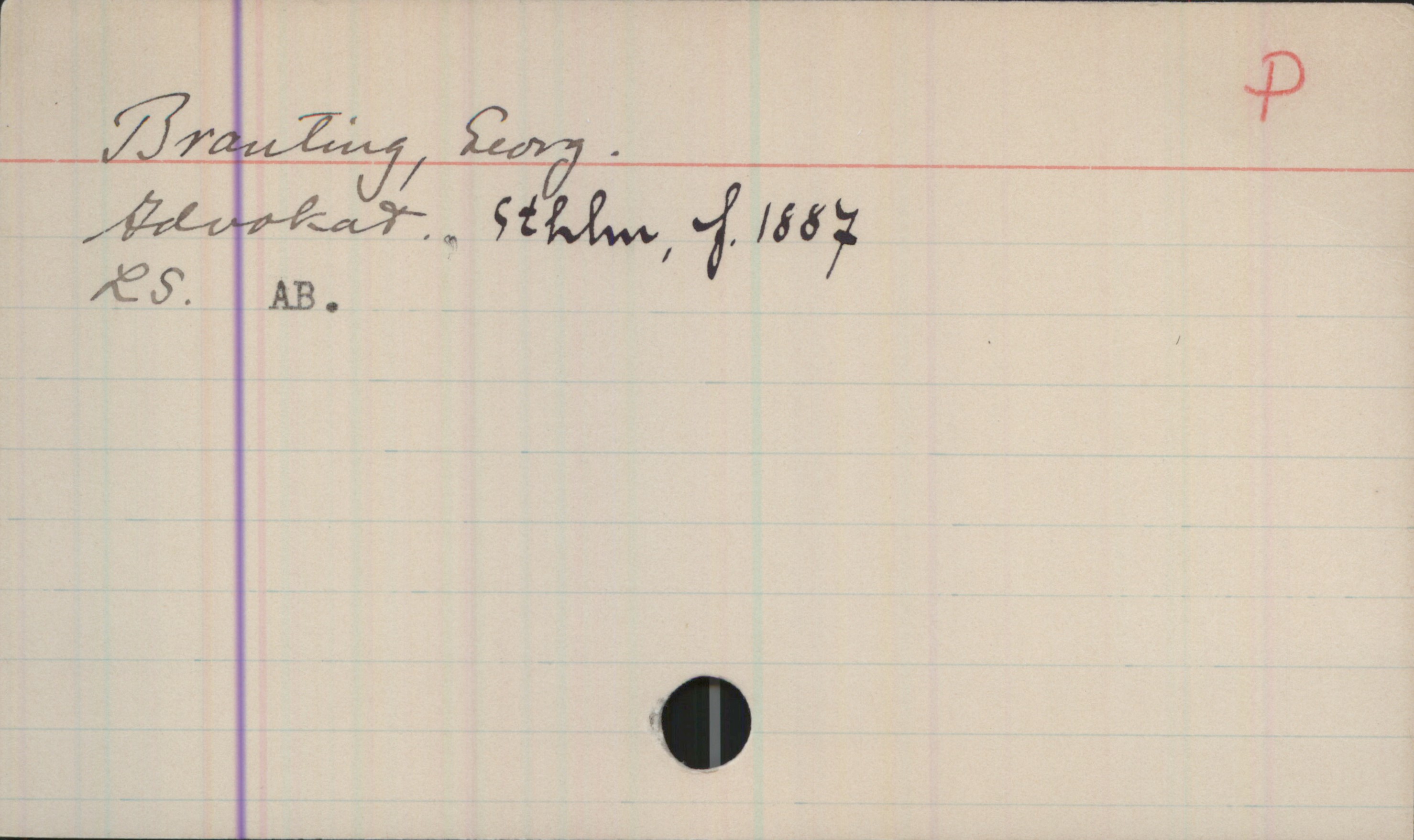 Branting, Georg (1887- ) Branting, Georg
Advokat. Sthlm. f. 1887
LS. AB.