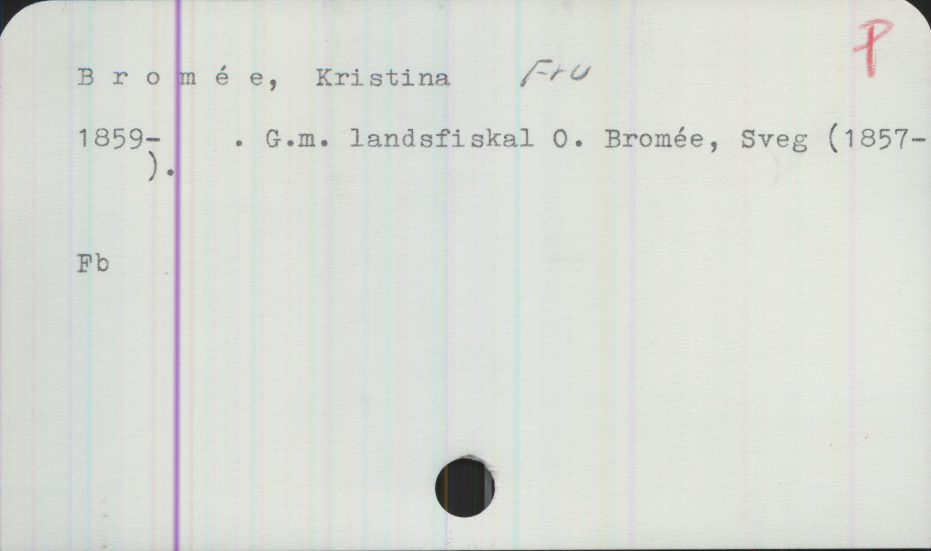Bromée, Kristina (1859-) Bromée, Kristina Fru

1859- . G.m. landsfiskal O. Bromée, Sveg (1857- ).

Fb