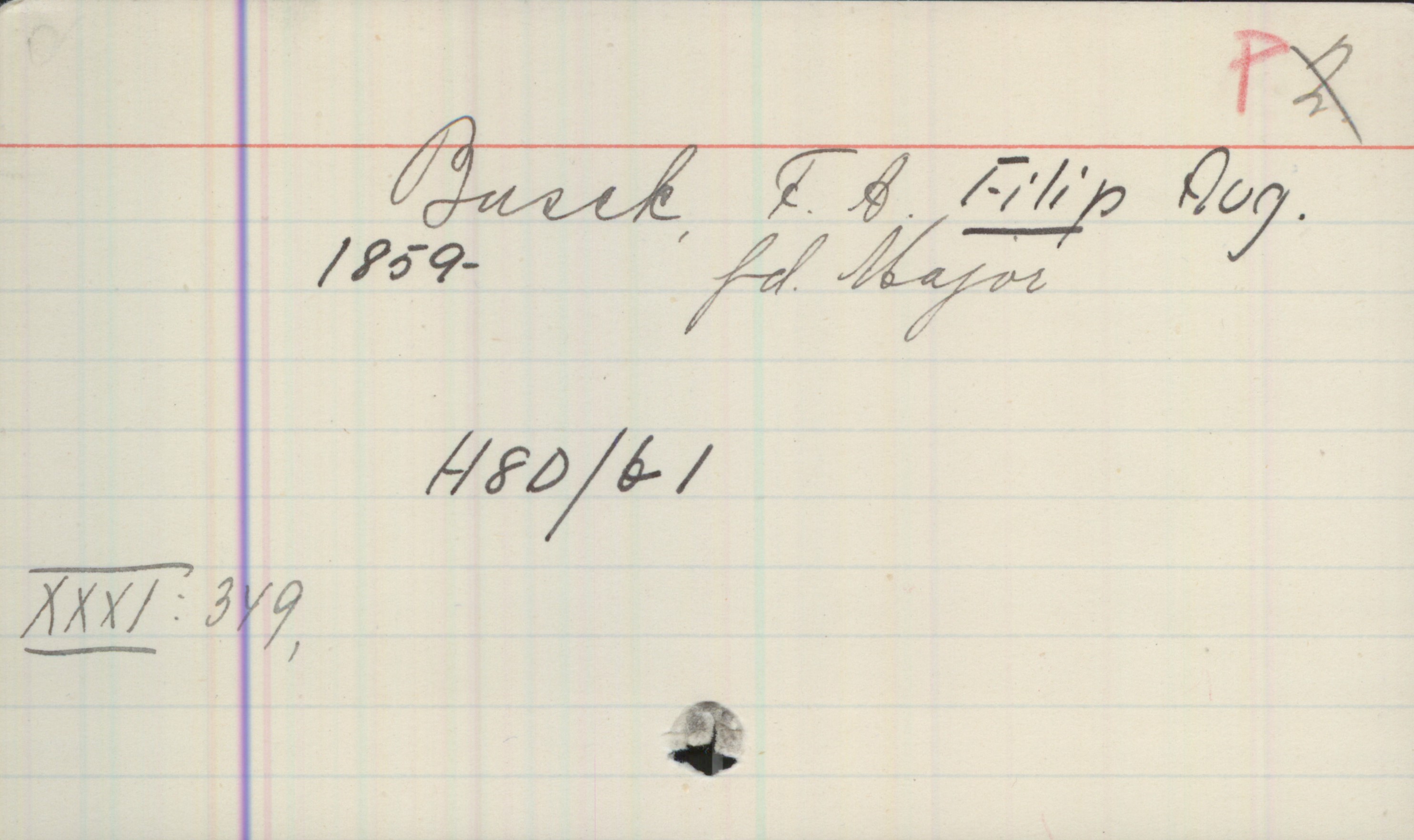 Busck, FILIP Aug. (1859-) Busck, F. A. FILIP Aug.
1859- fd. Major
H8D/b1
XXXI:319,