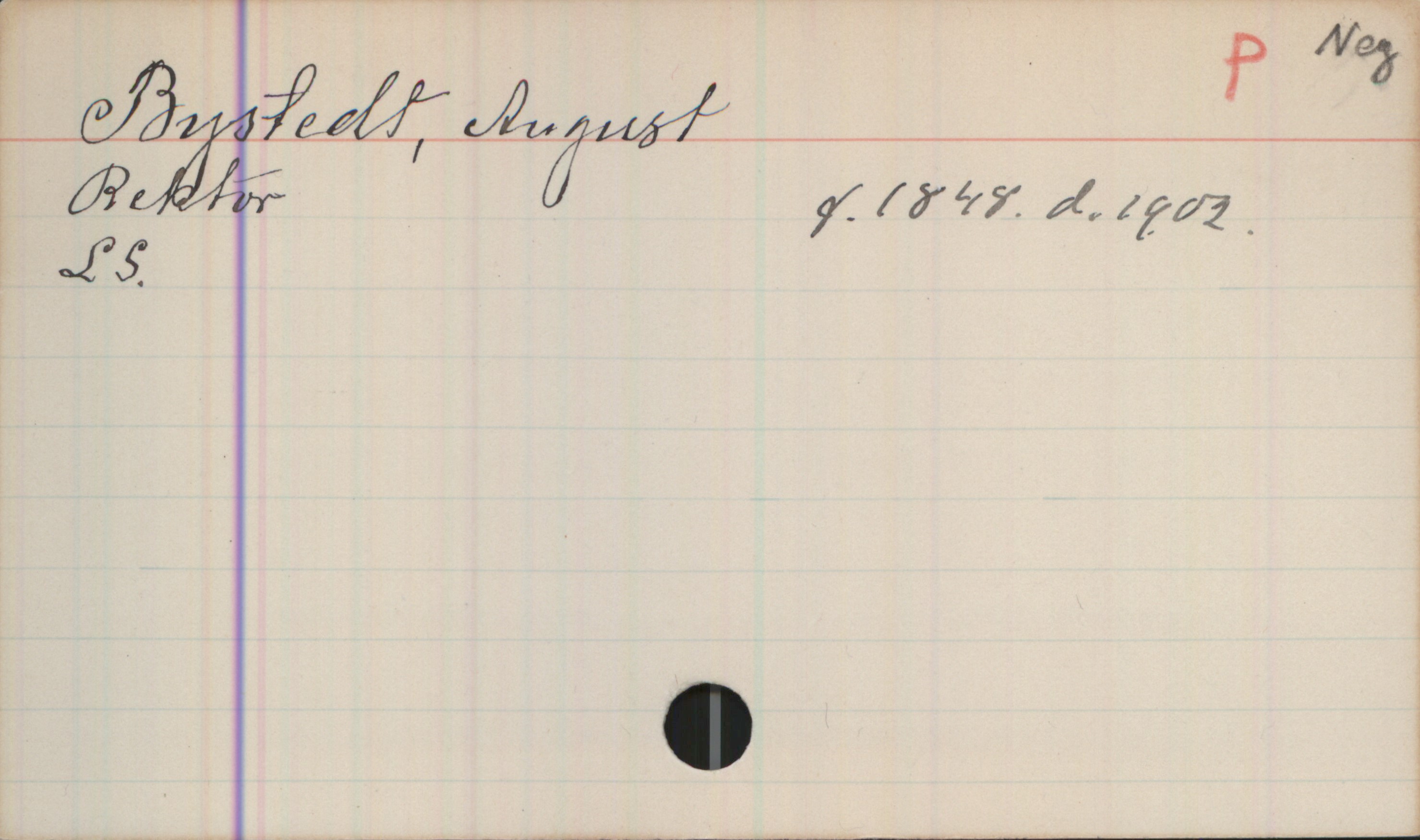 Bystedt, August (1848-1902) Bystedt, August
Rektor f.1848. d.1902.
LS.