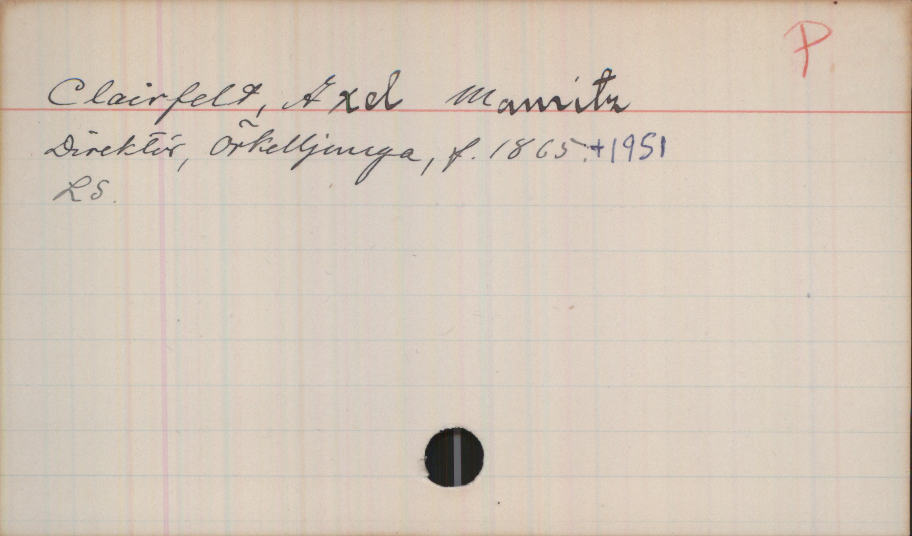 Clairfelt, Axel Mauritz 1863-1951 Clairfelt, Axel Mauritz
Direktör, Örkelljunga, f.1863 +1951
LS