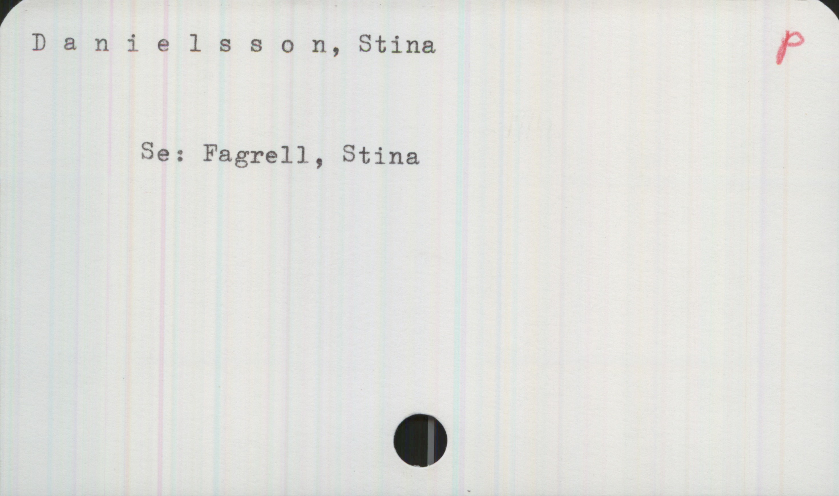 Danielsson, Stina Danielsson, Stina

Se: Fagrell, Stina