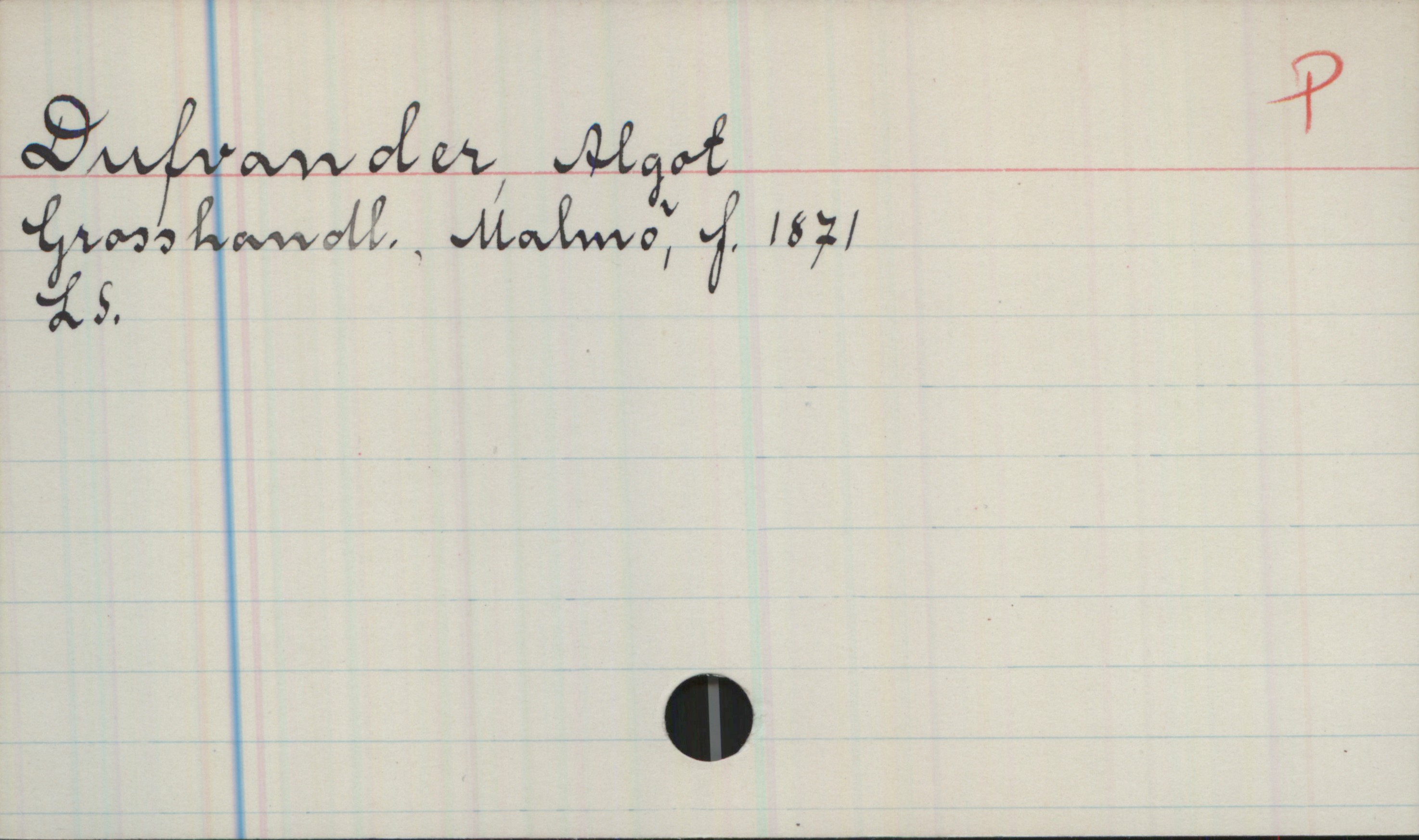 Dufvander, Algot (1871-) Dufvander, Algot
Grosshandl., Malmö, f.1871
LS.