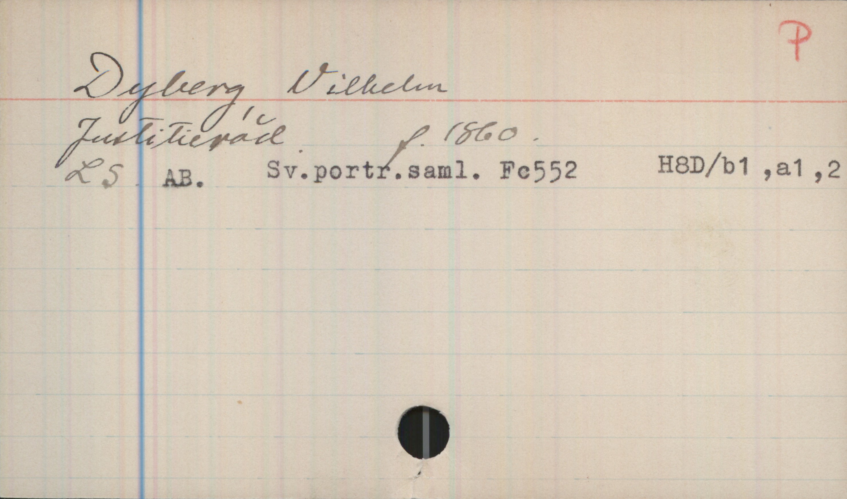 Dyberg, Vilhelm (1860-) Dyberg, Vilhelm
Justitieråd. f.1860.
LS. AB. Sv.portr.saml. Fc552 H8D/b1,a1,2