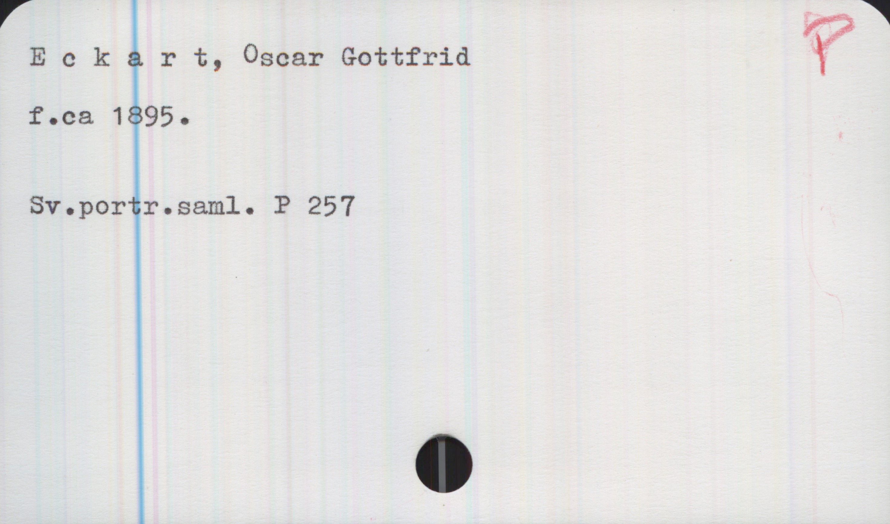 Eckart, Oscar Gottfrid Eckart, Oscar Gottfrid

f. ca 1895.

Sv. portr. saml. P. 257