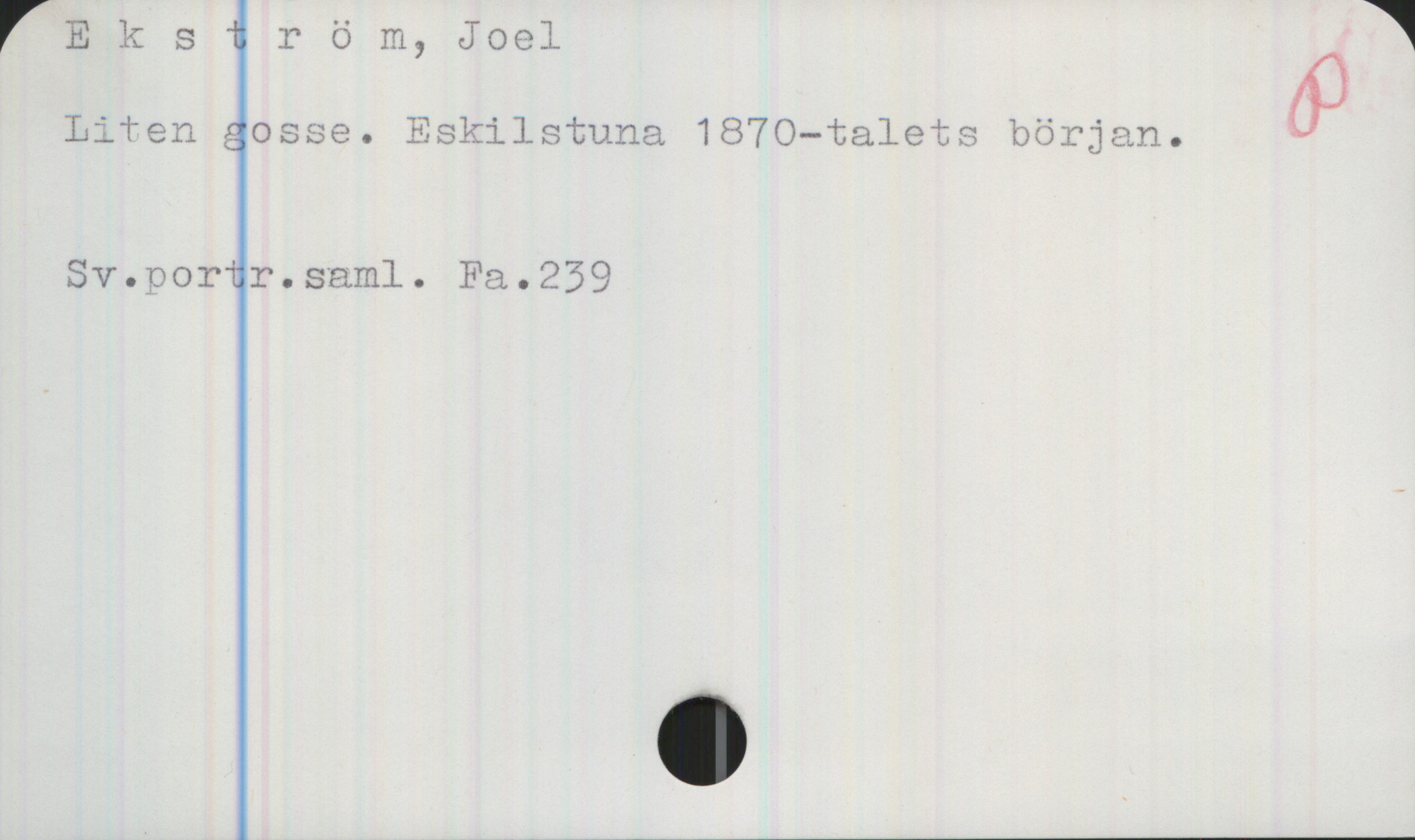 Ekström, Joel Ekström, Joel 

Liten gosse. Eskilstuna 1870-talets början.

Sv.port.saml. Fa. 239