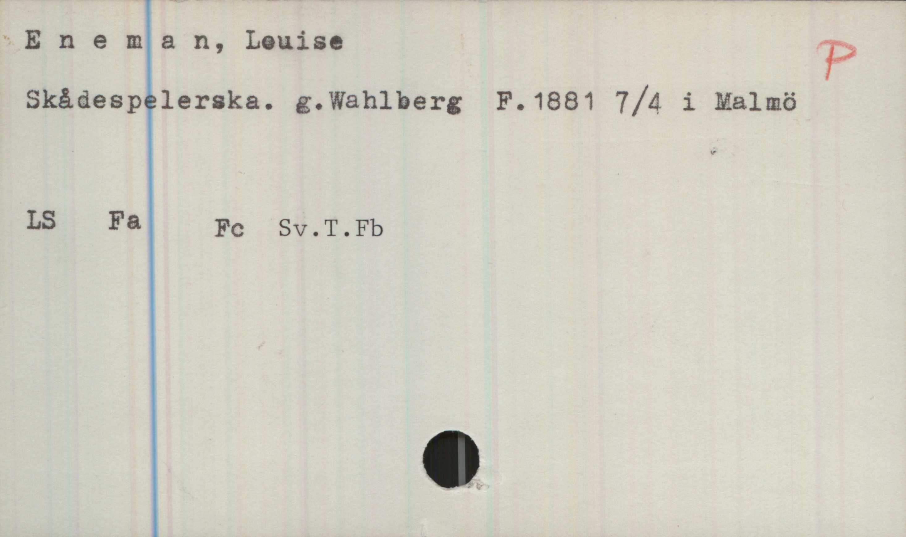 Eneman, Louise (1881-) Eneman, Louise

Skådespelerska. g. Wahlberg F.1881 7/4 i Malmö

LS Fa Fc Sv.T.Fb