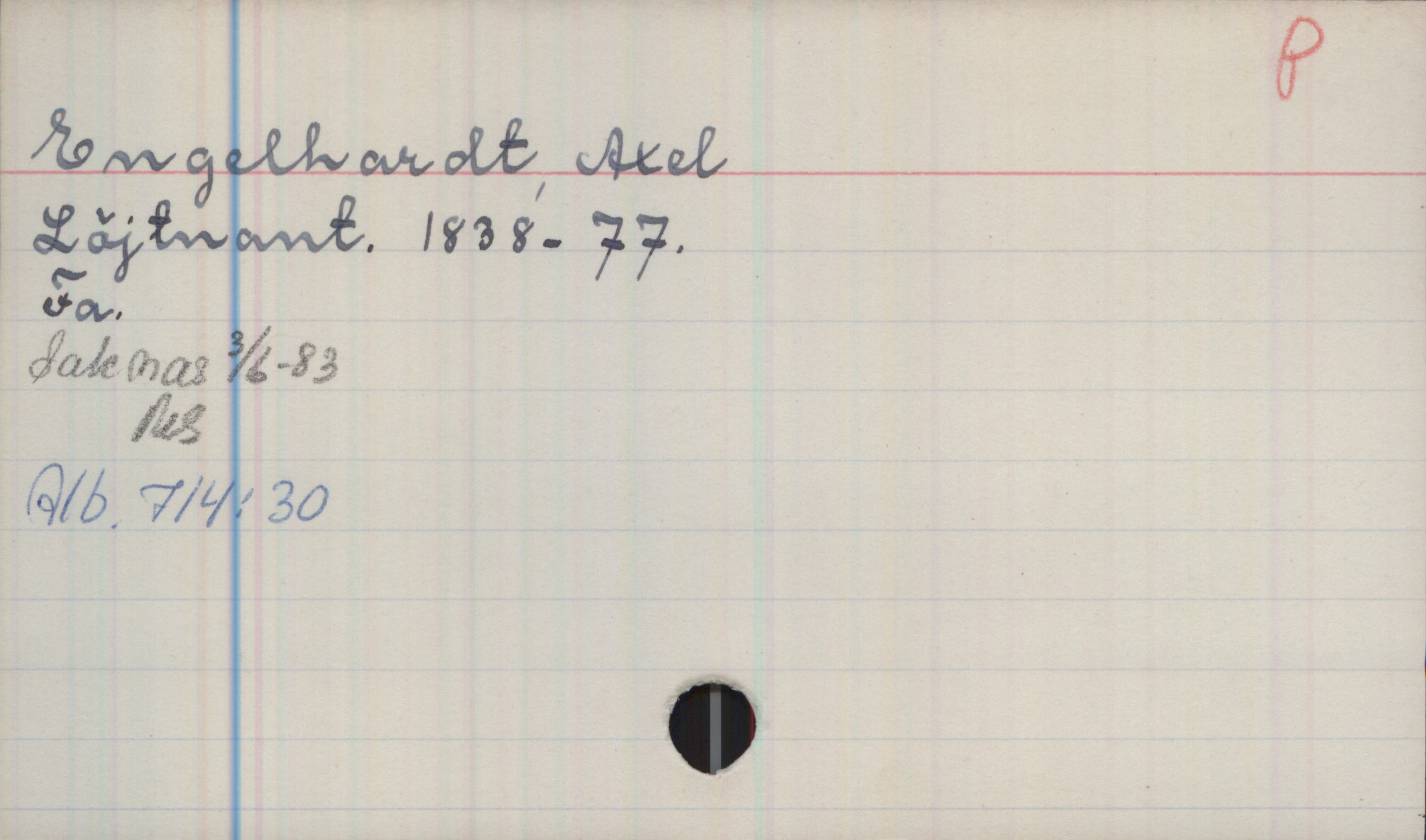 Engelhardt, Axel Engelhardt, Axel

Löjtnant. 1838-77

Fa.
Saknas 3/6-83
MS
Alb. 714:30
