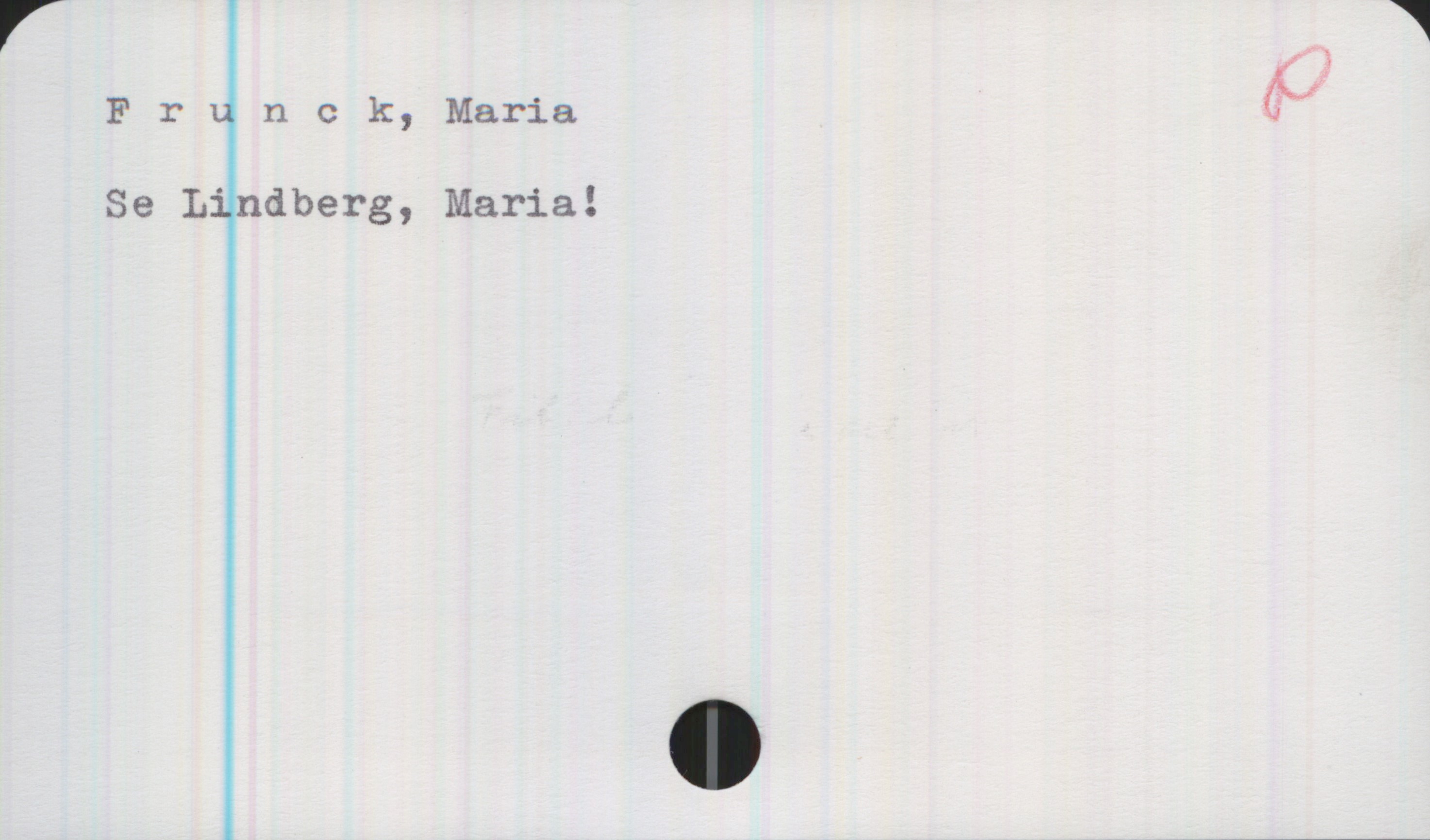Frunck, Maria Frunck, Maria
Se: Lindberg, Maria