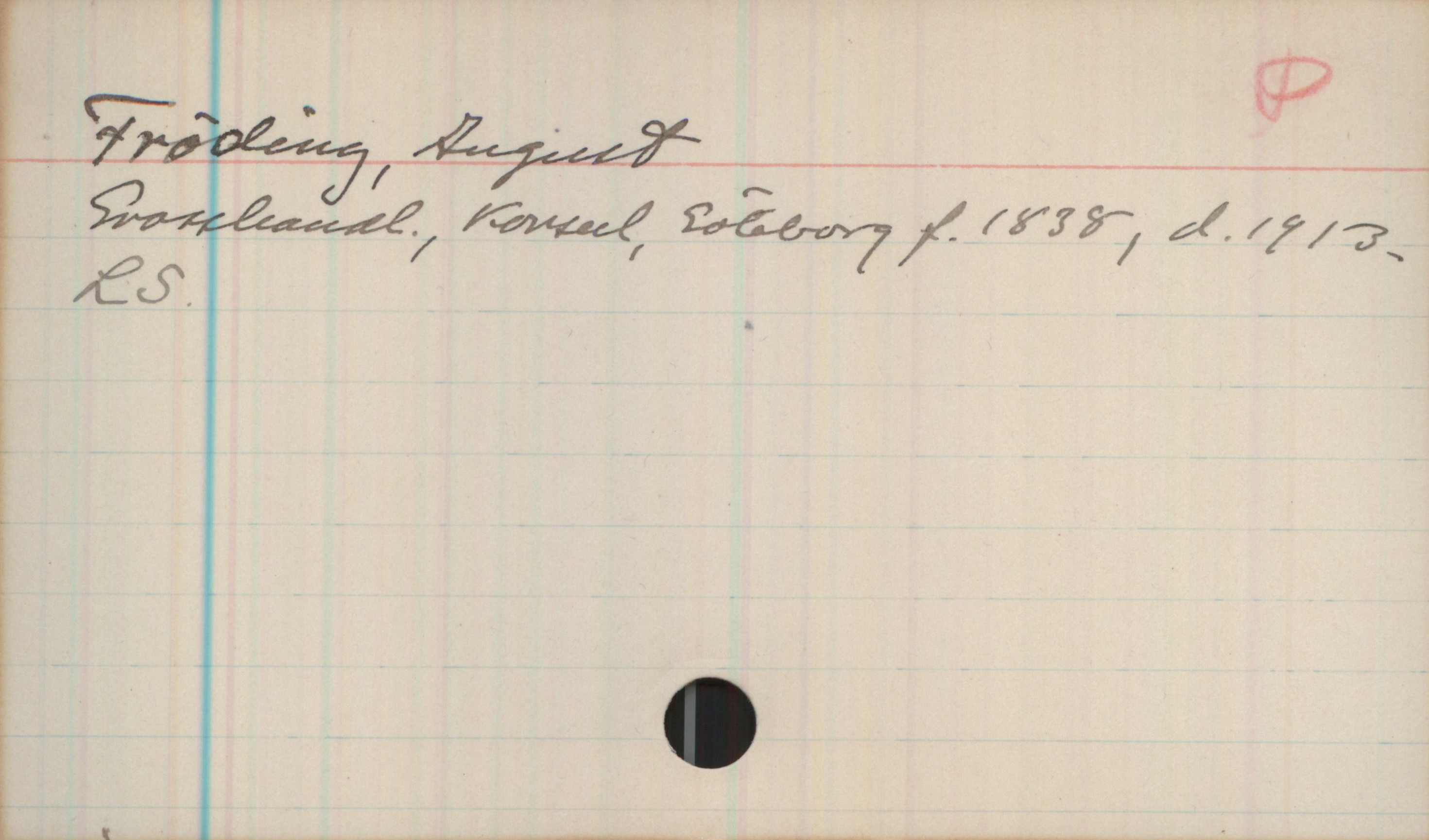 Fröding, August 1838-1917 Fröding, August
Grosshandl., konsul, Göteborg, f. 1838, d. 1917.
LS