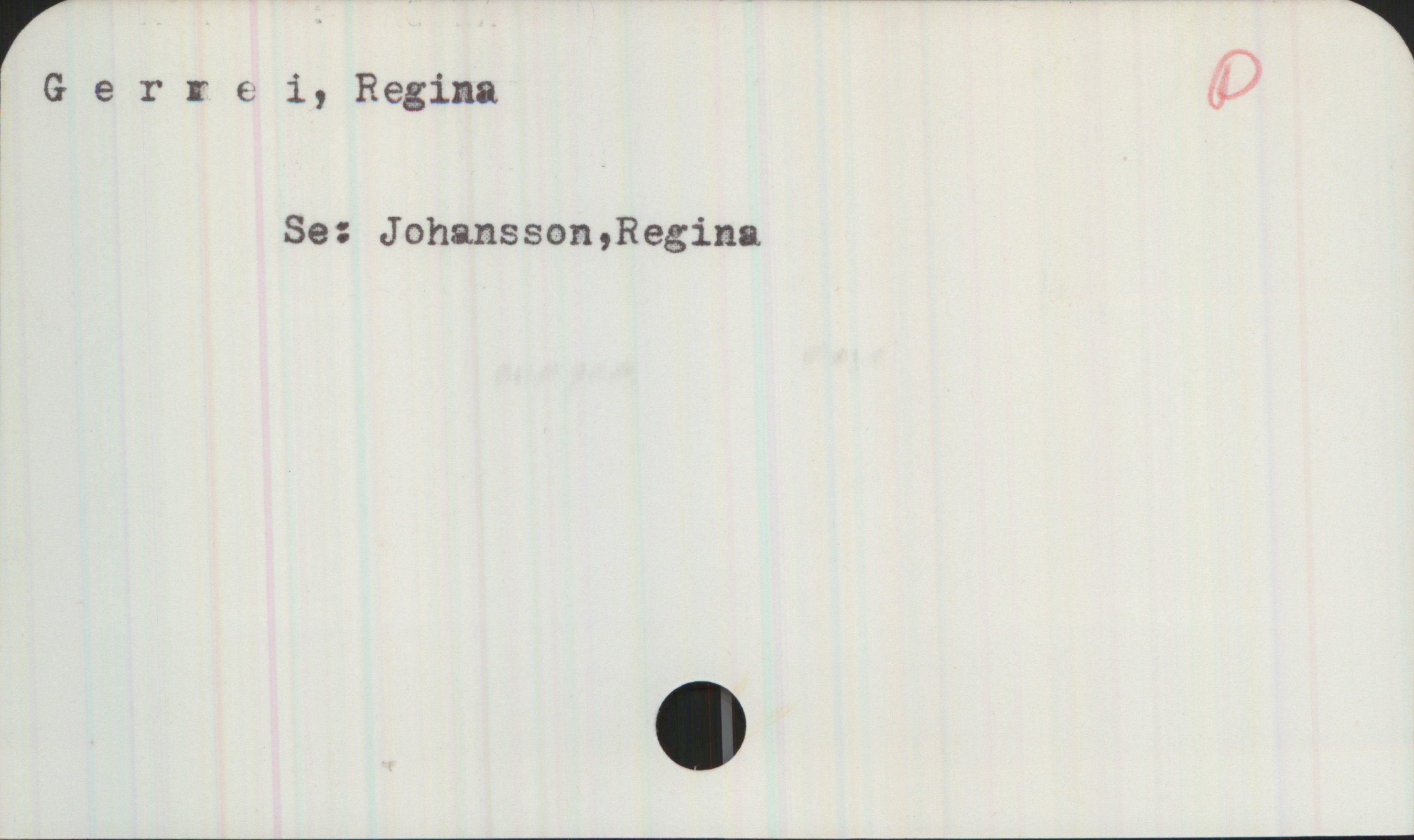 Germei, Regina Germei, Regina
Se: Johansson, Regina