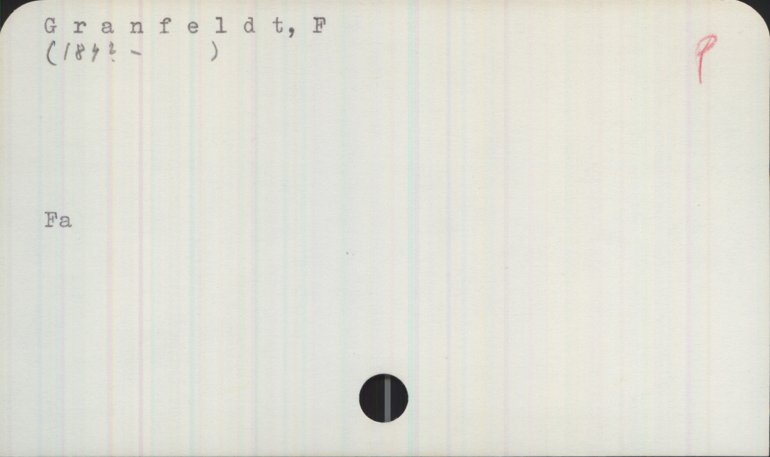 Granfeldt, F Granfeldt, F
(184? - )
Fa